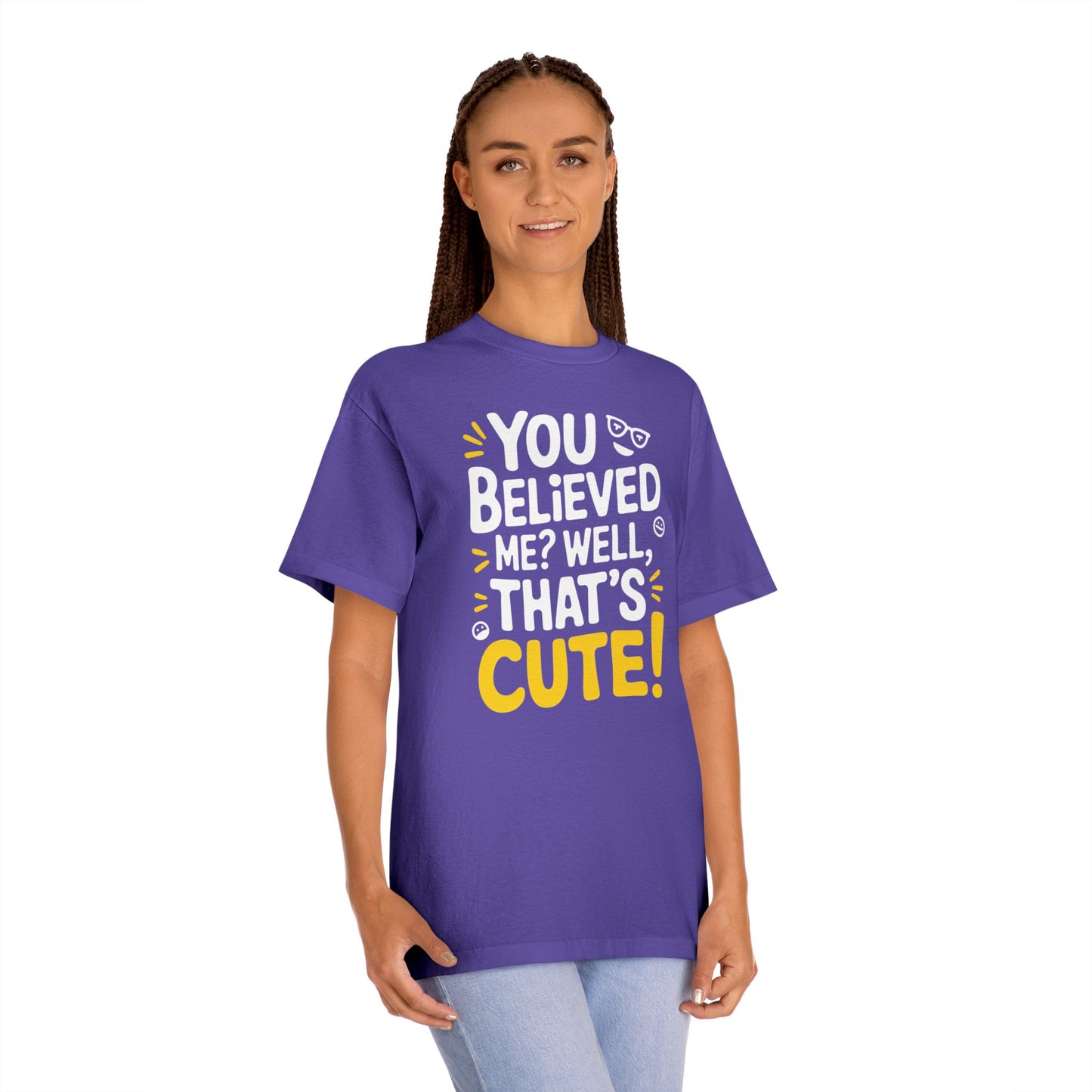 T-Shirt - 'you believed me well that's cute' Typography Tee
