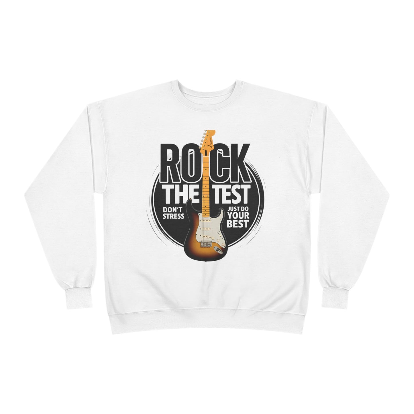 Sweatshirt: Rock the Test, Don't Stress - Eco-Friendly Unisex Crewneck