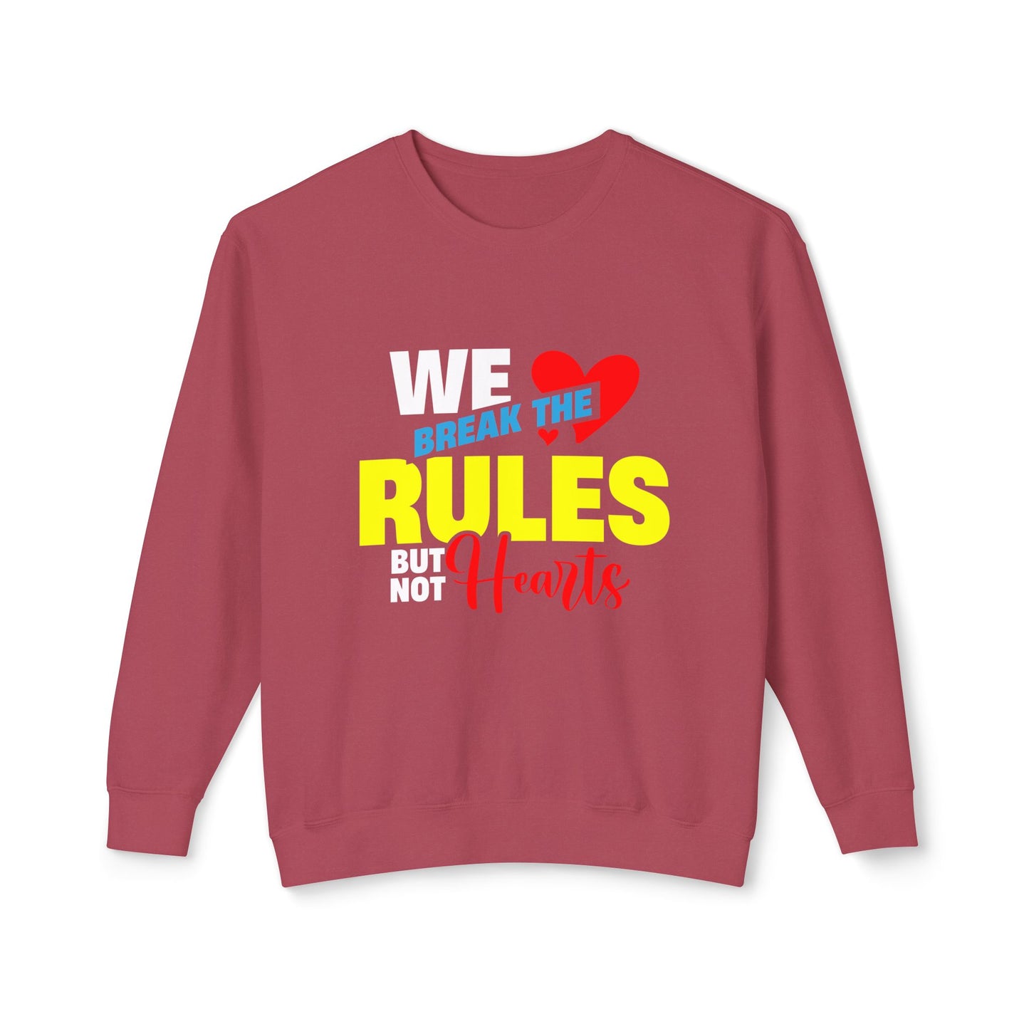 Sweatshirt - 'We Break the Rules butt not Hearts' Design