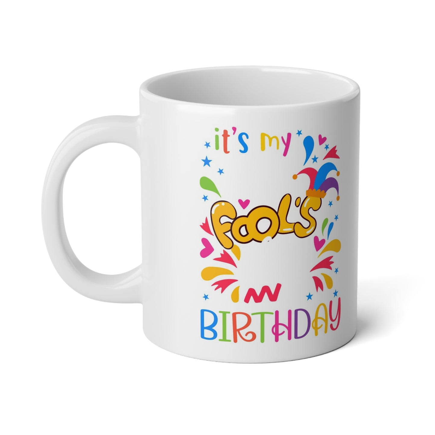 Mug 20oz My Fools Birthday Funny Gift Celebration Drinkware
