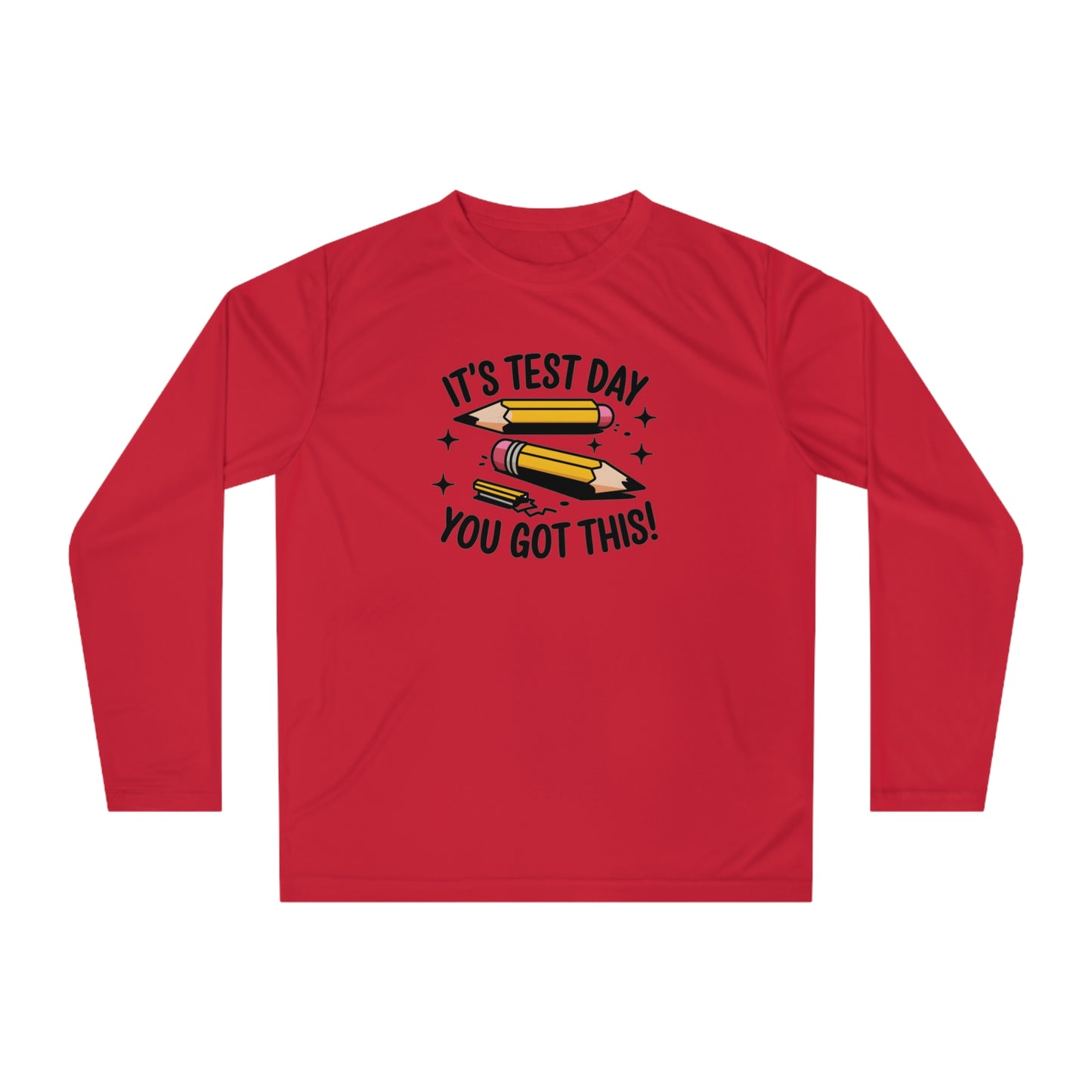 Performance Long Sleeve Shirt - Its Test Day you got This