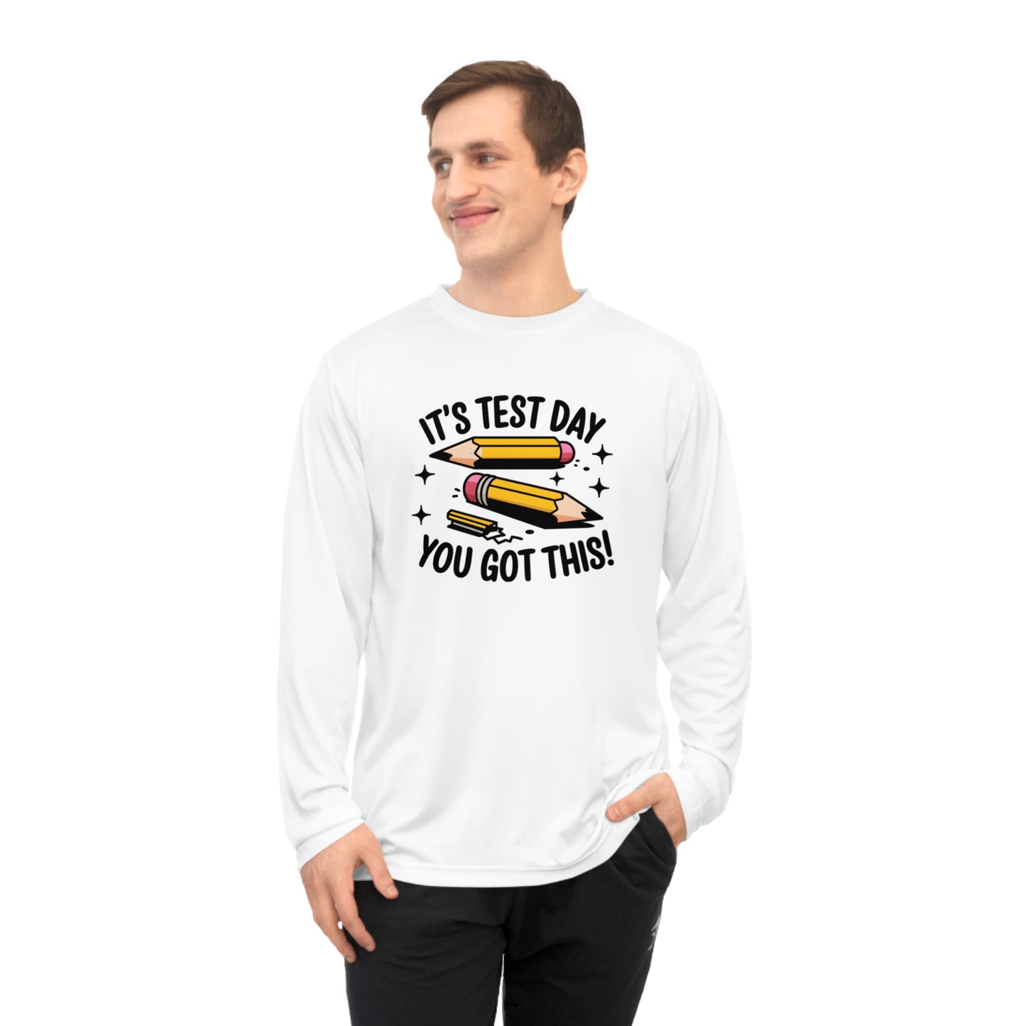 Performance Long Sleeve Shirt - Its Test Day you got This