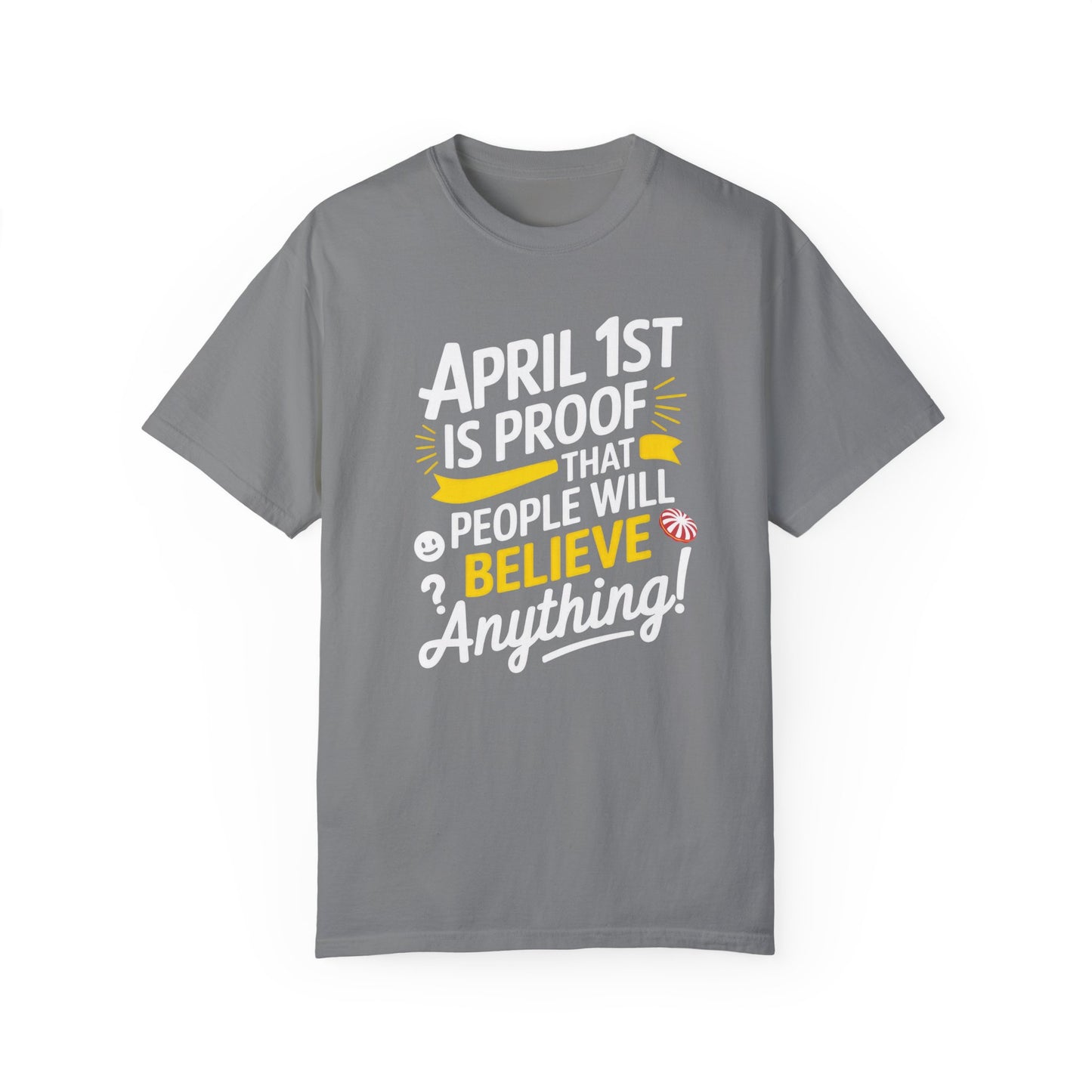 Unisex Garment-Dyed T-shirt - April 1st Fool's Day Tee