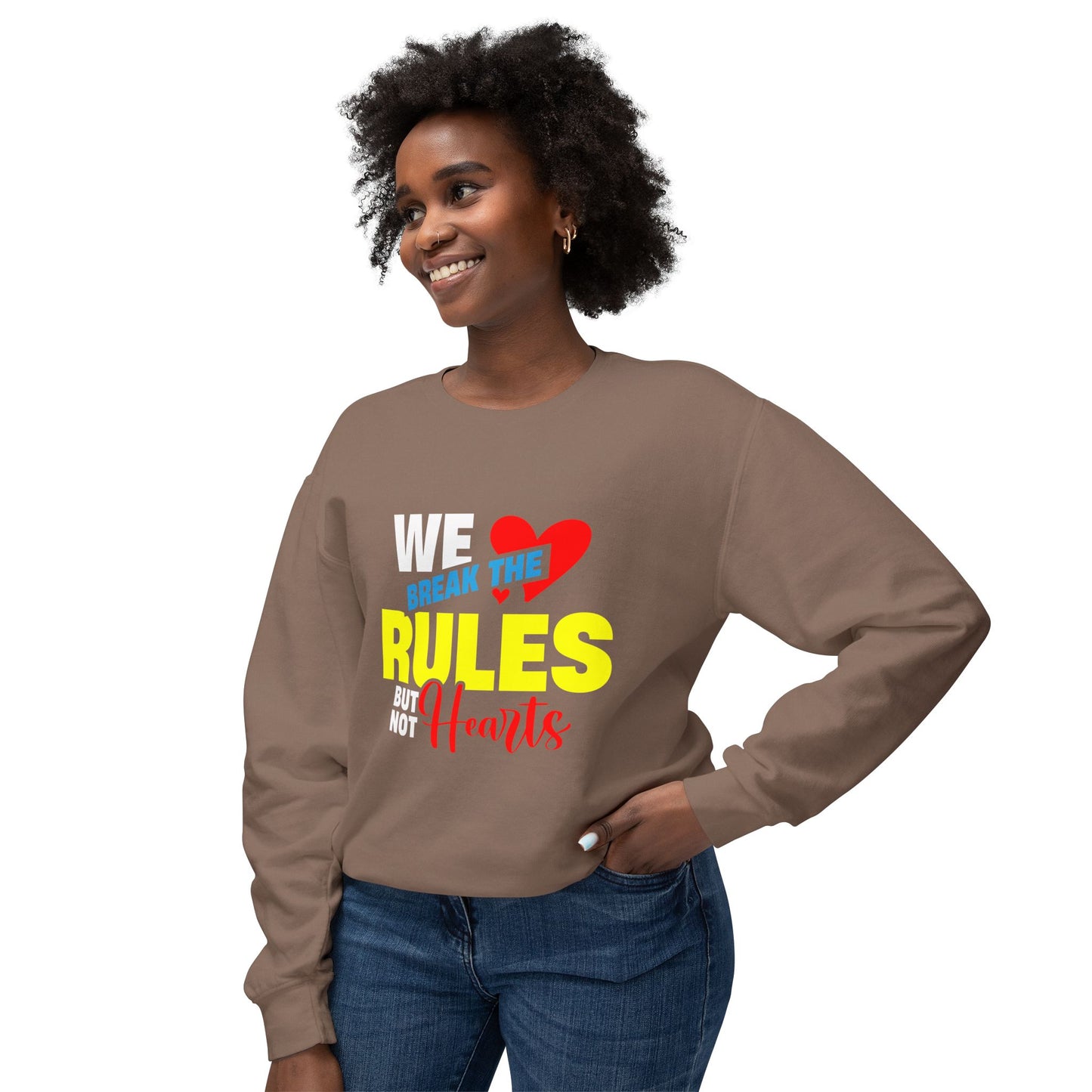 Sweatshirt - 'We Break the Rules butt not Hearts' Design