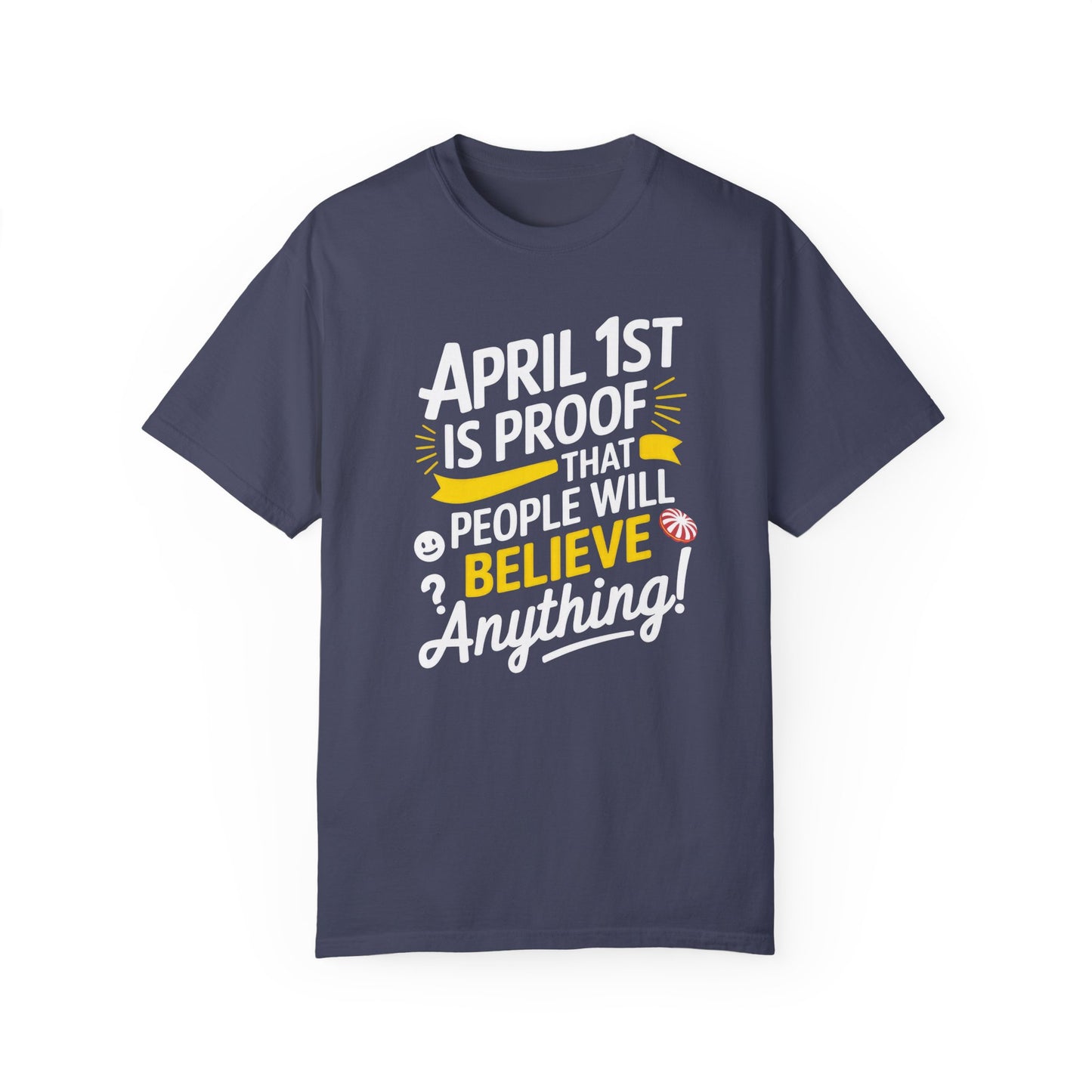 Unisex Garment-Dyed T-shirt - April 1st Fool's Day Tee