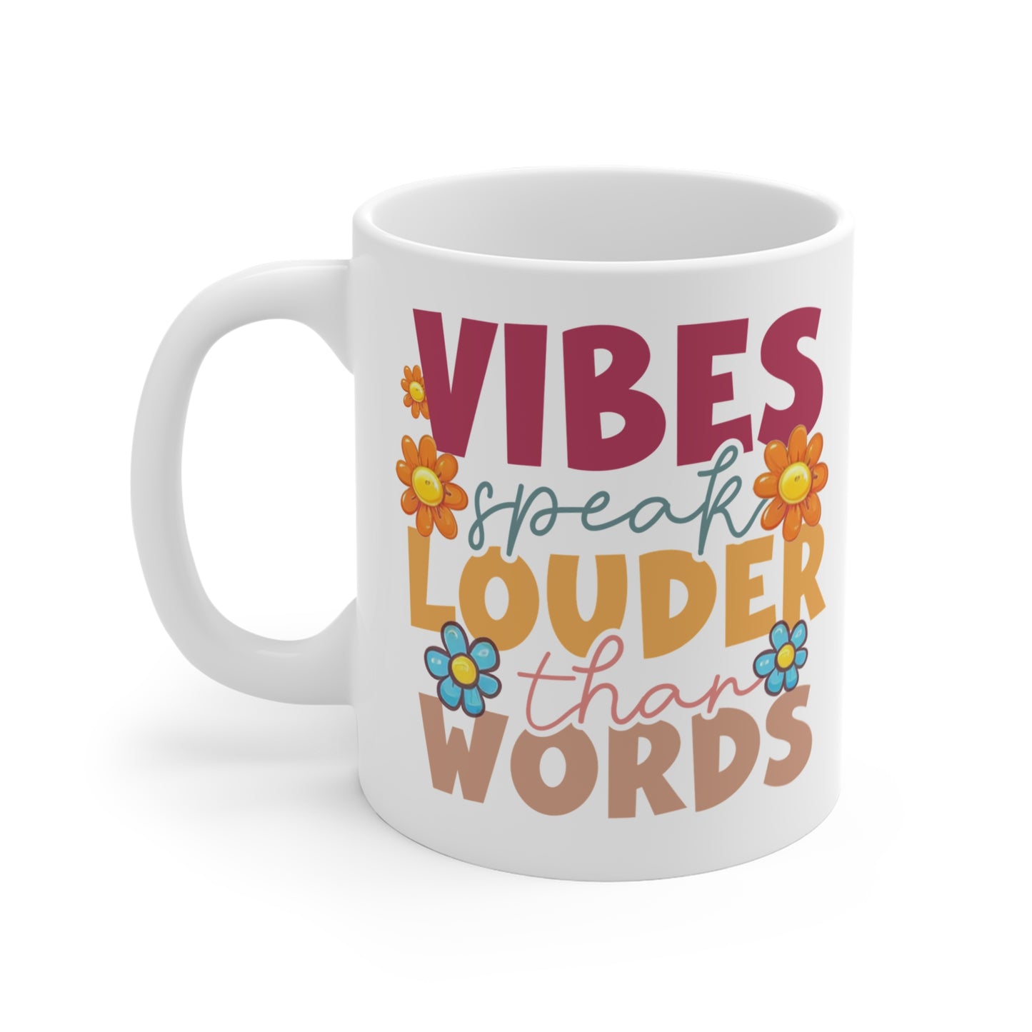 Mug: Vibes Speak Louder Than Words 11oz