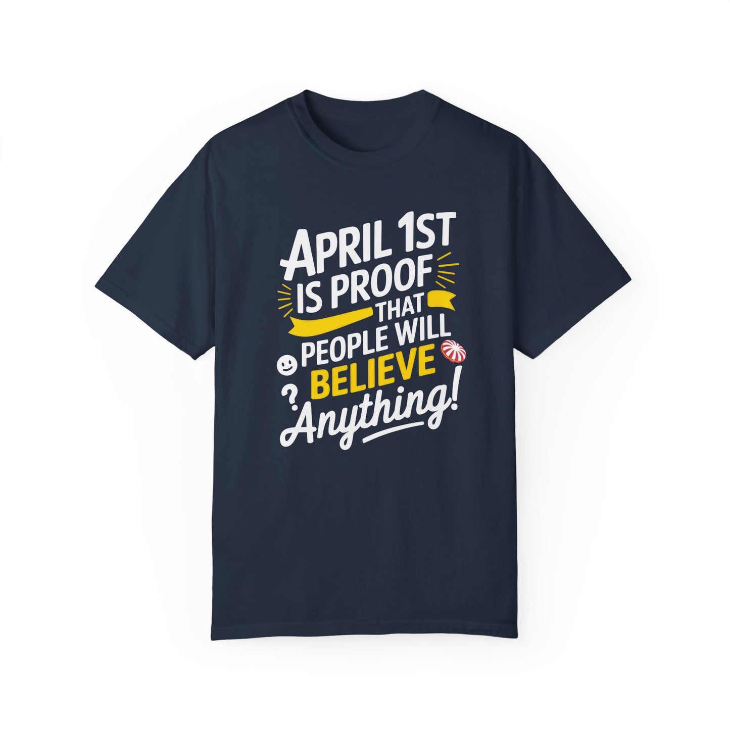 Unisex Garment-Dyed T-shirt - April 1st Fool's Day Tee