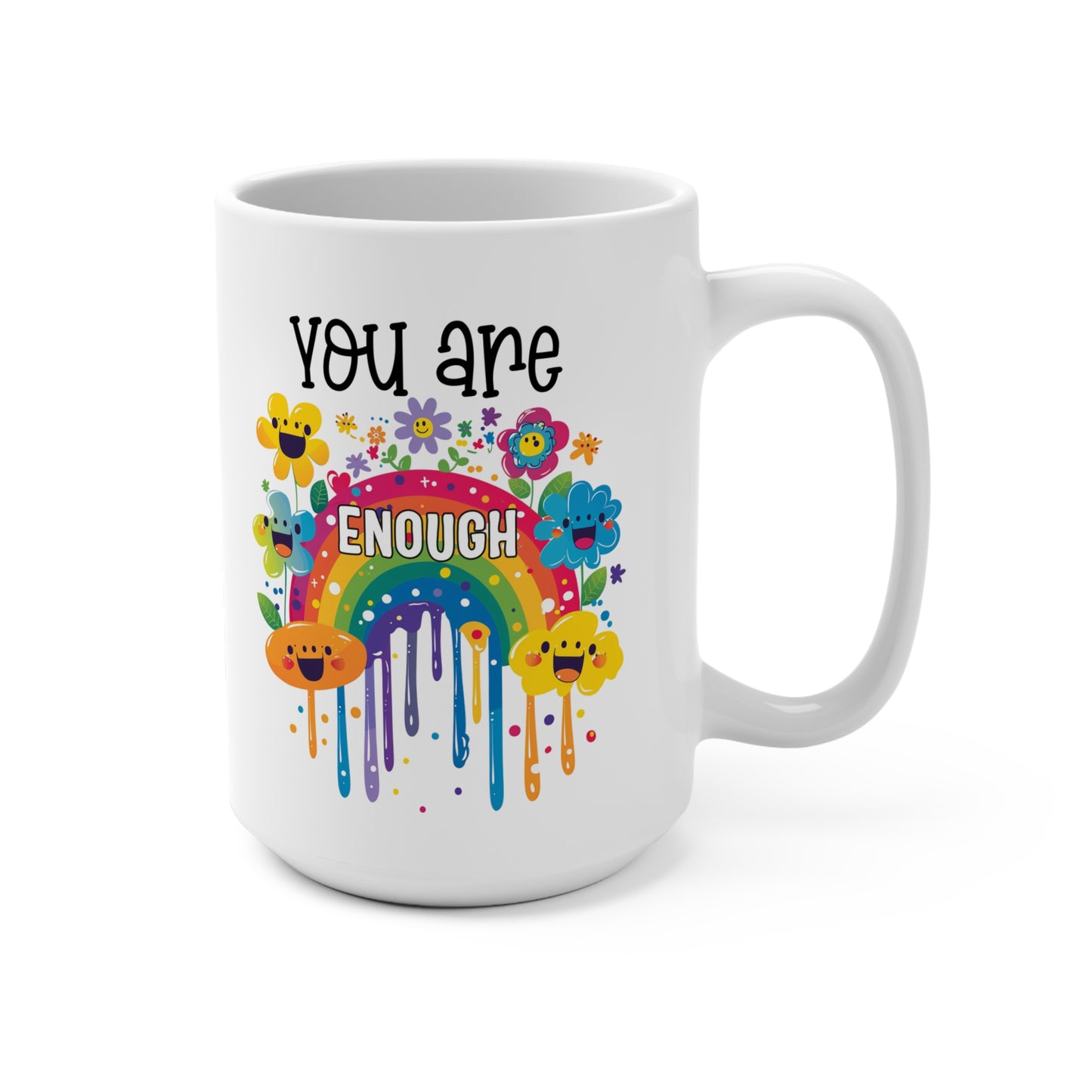Mug 15oz - You are Enough Inspirational Quote Coffee Cup