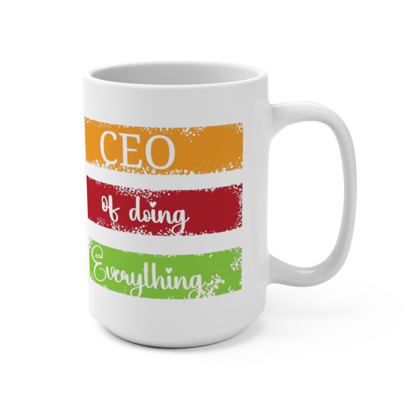 Mug 15oz - CEO of Doing Everything Office Gift Idea