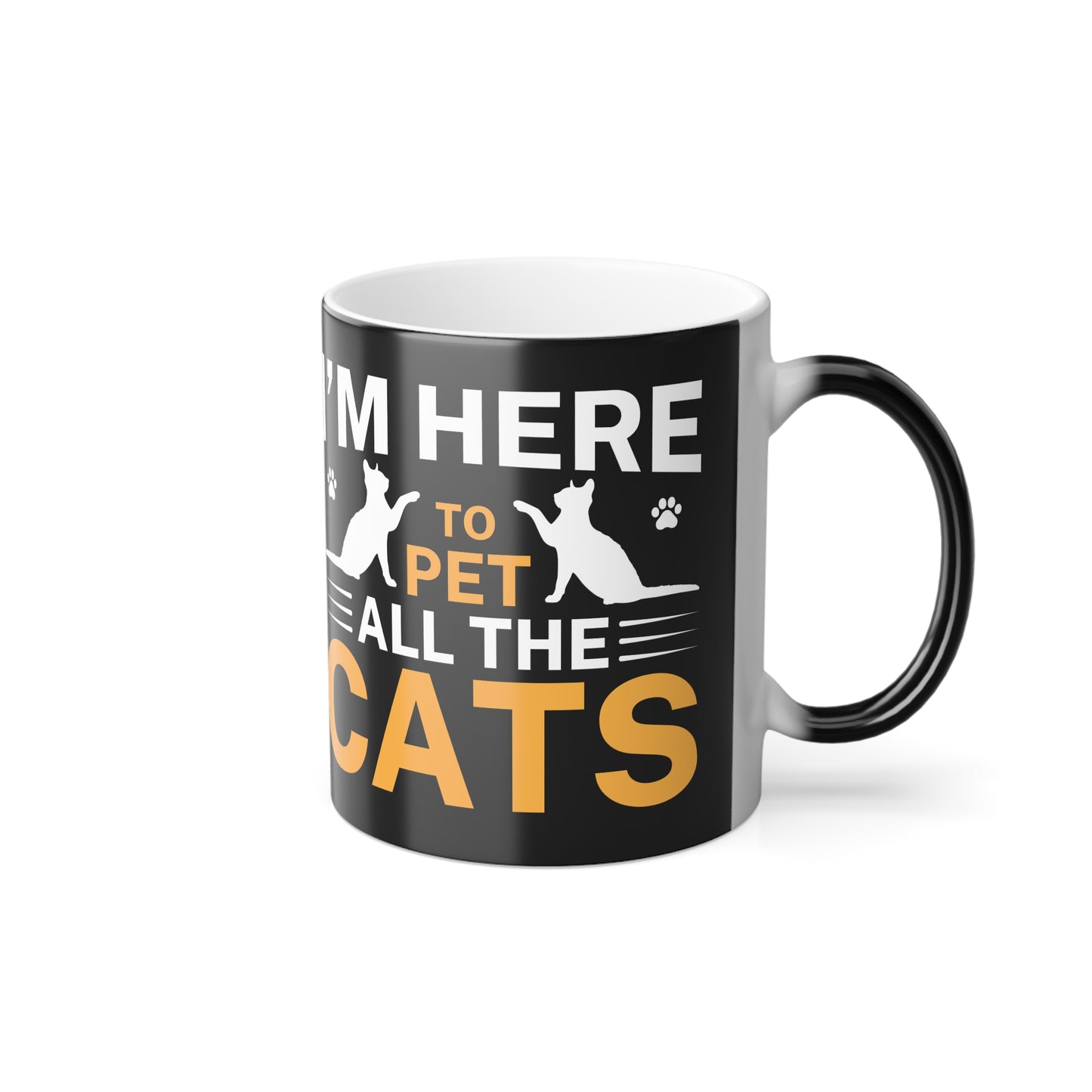 Mug - I'm Here to Pet All the Cats, Color Morphing 11oz Mug