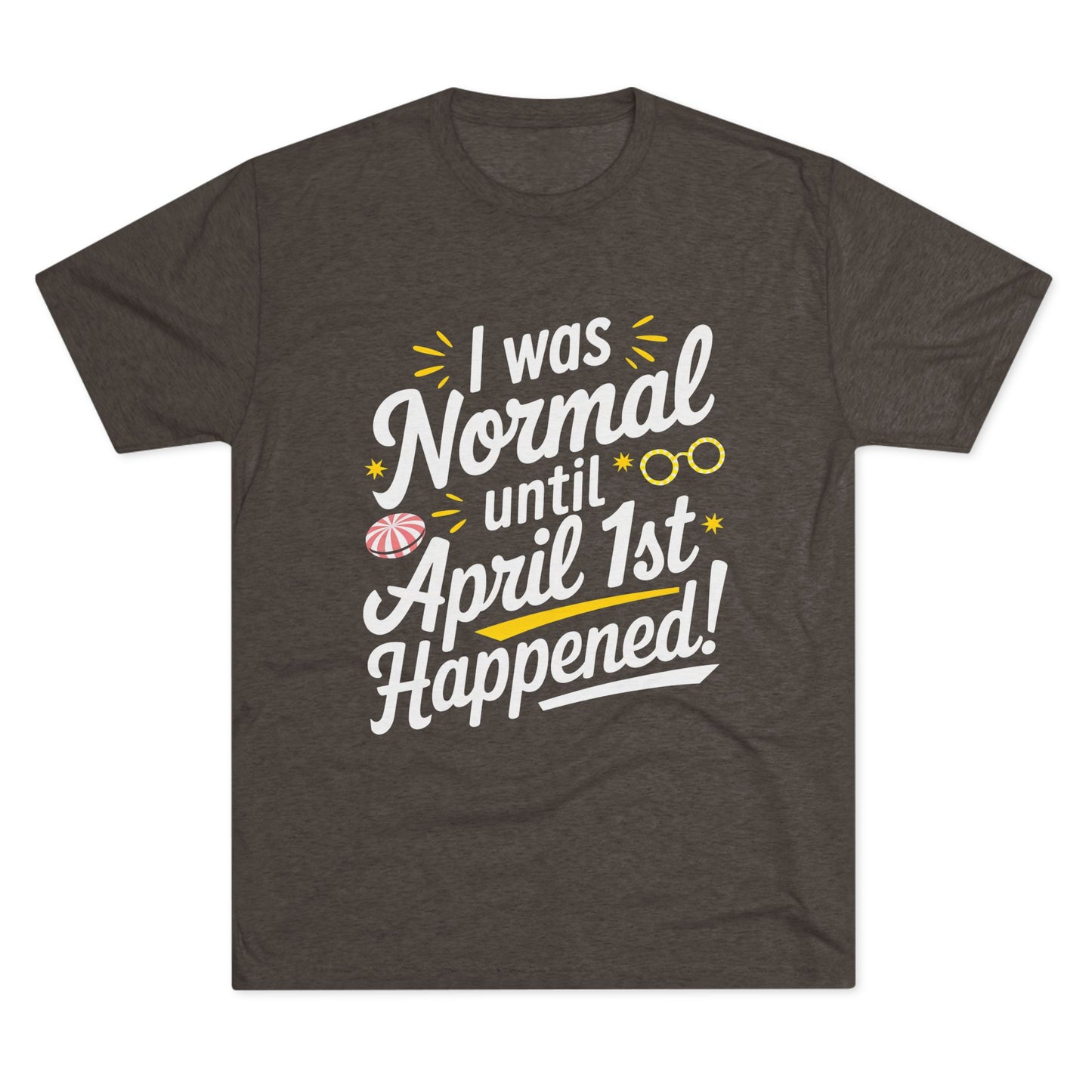 April 1st Tri-Blend Tee