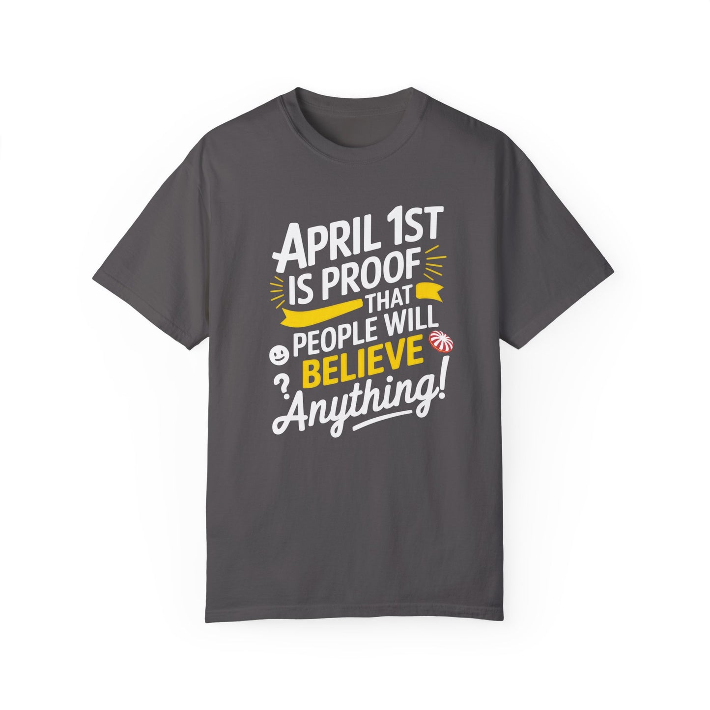 Unisex Garment-Dyed T-shirt - April 1st Fool's Day Tee
