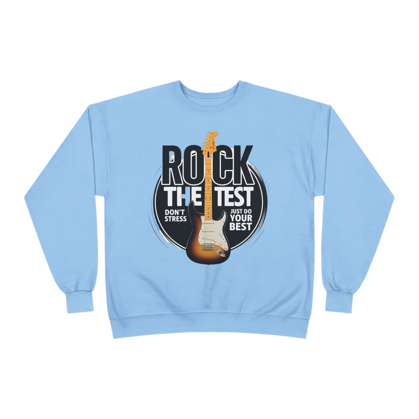 Sweatshirt: Rock the Test, Don't Stress - Eco-Friendly Unisex Crewneck