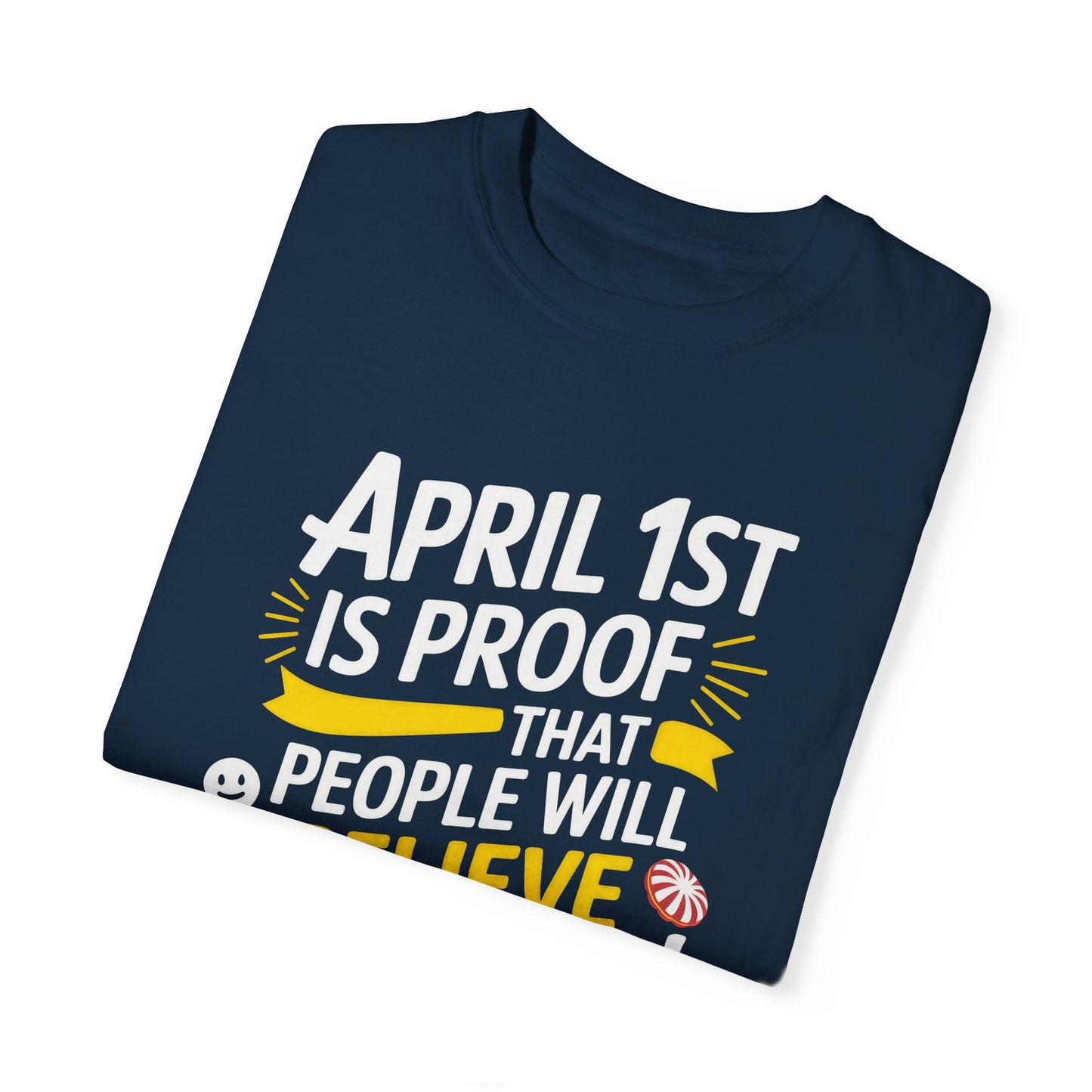 Unisex Garment-Dyed T-shirt - April 1st Fool's Day Tee