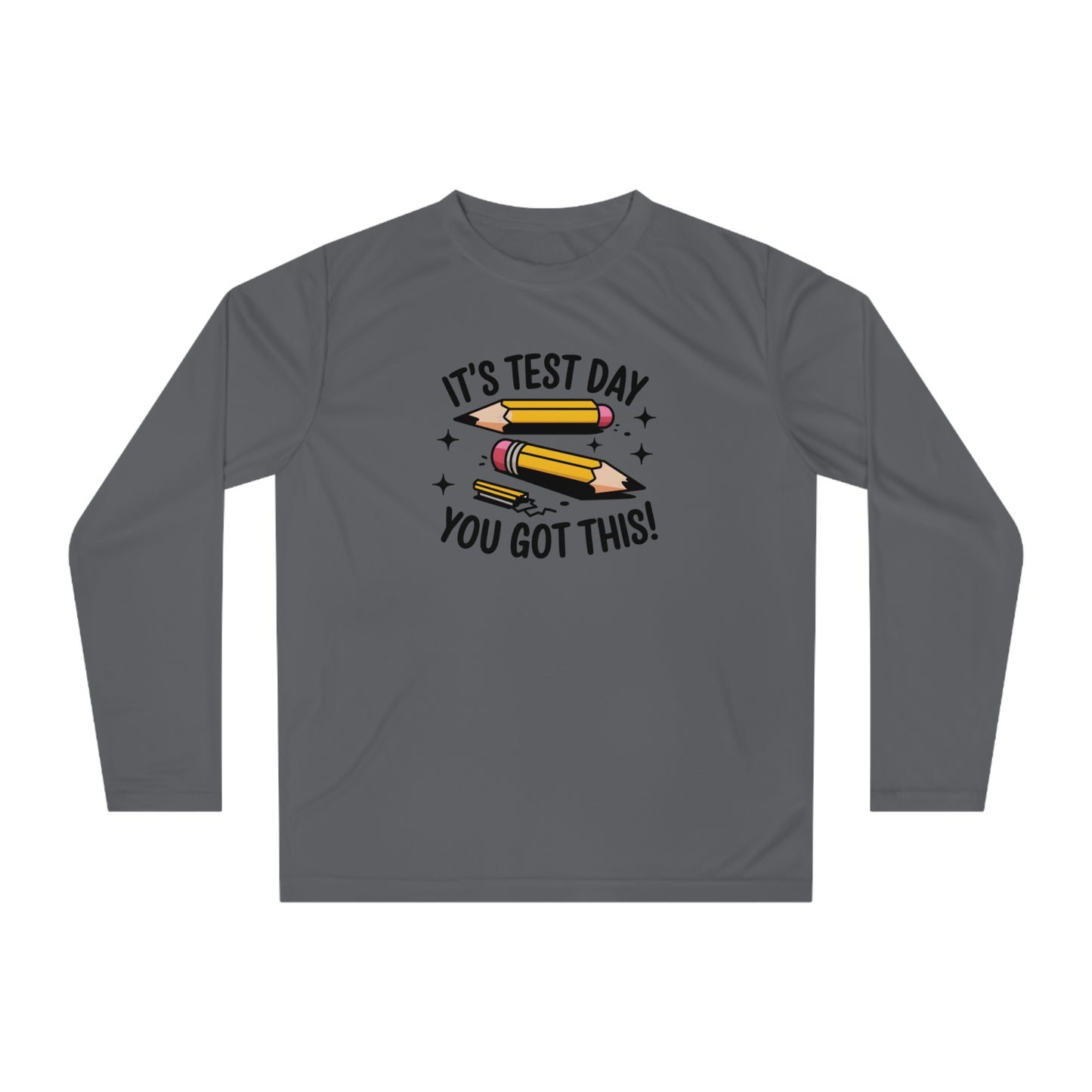 Performance Long Sleeve Shirt - Its Test Day you got This