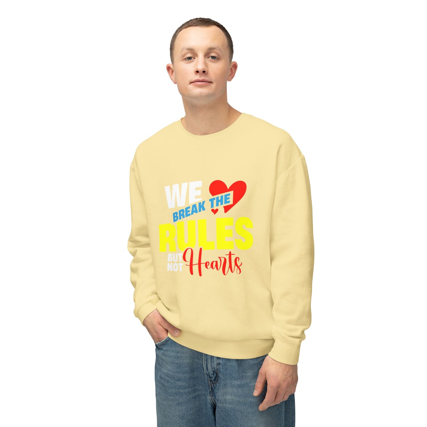 Sweatshirt - 'We Break the Rules butt not Hearts' Design