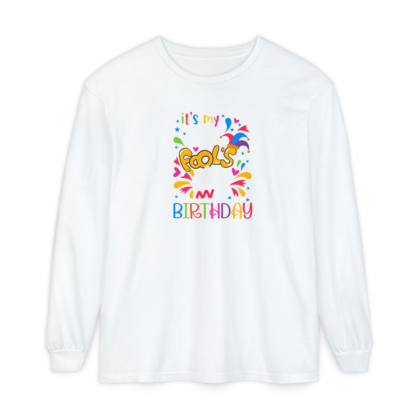 Long Sleeve T-Shirt - It's My Fools Birthday