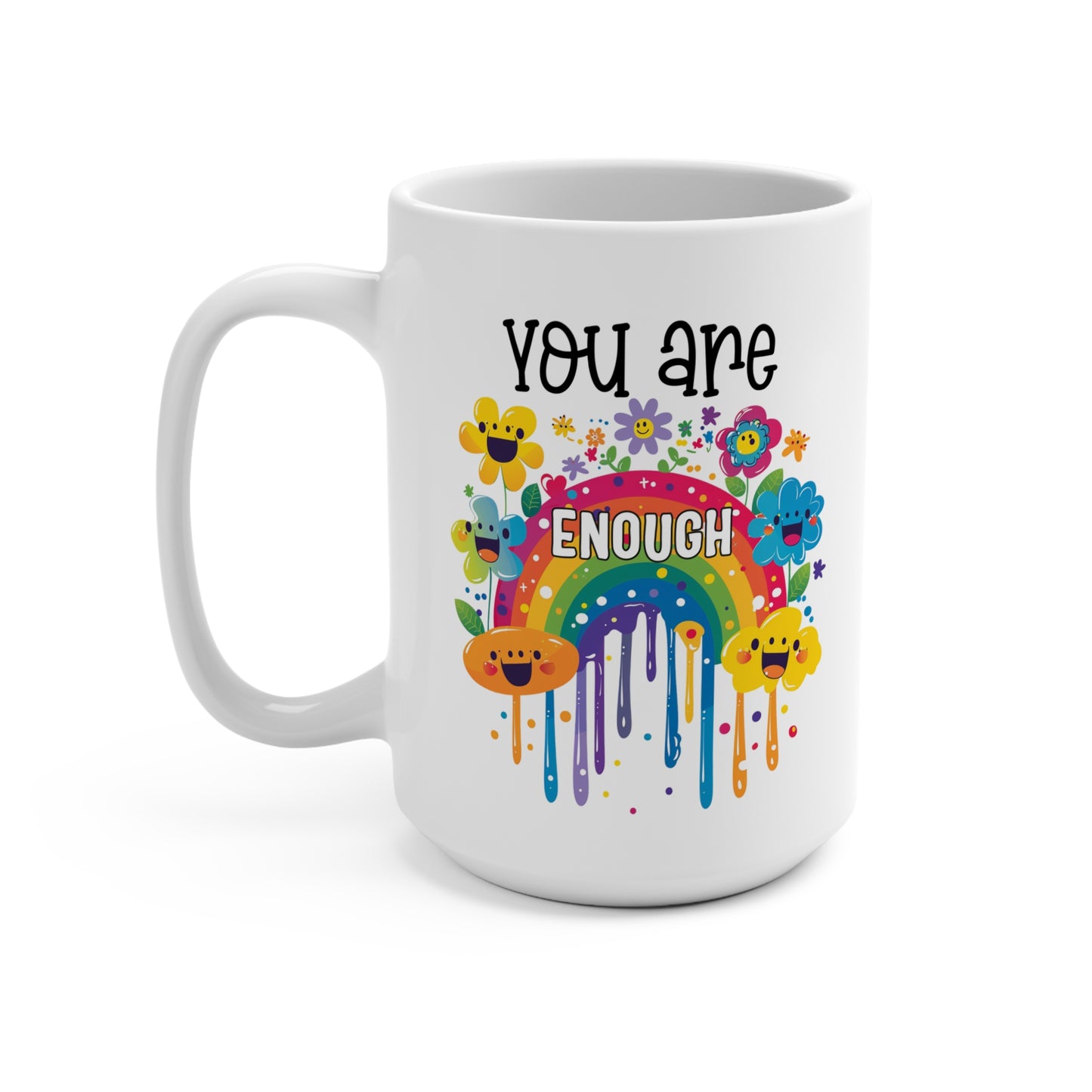 Mug 15oz - You are Enough Inspirational Quote Coffee Cup