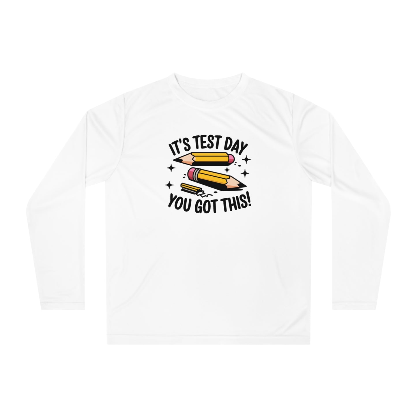 Performance Long Sleeve Shirt - Its Test Day you got This