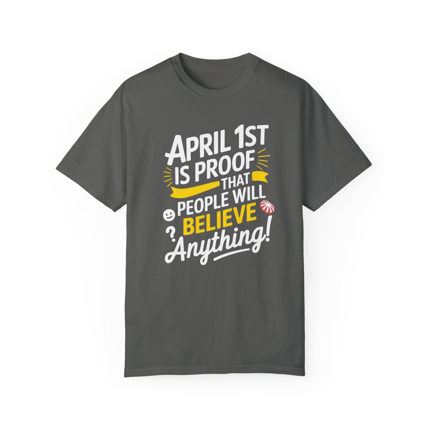 Unisex Garment-Dyed T-shirt - April 1st Fool's Day Tee
