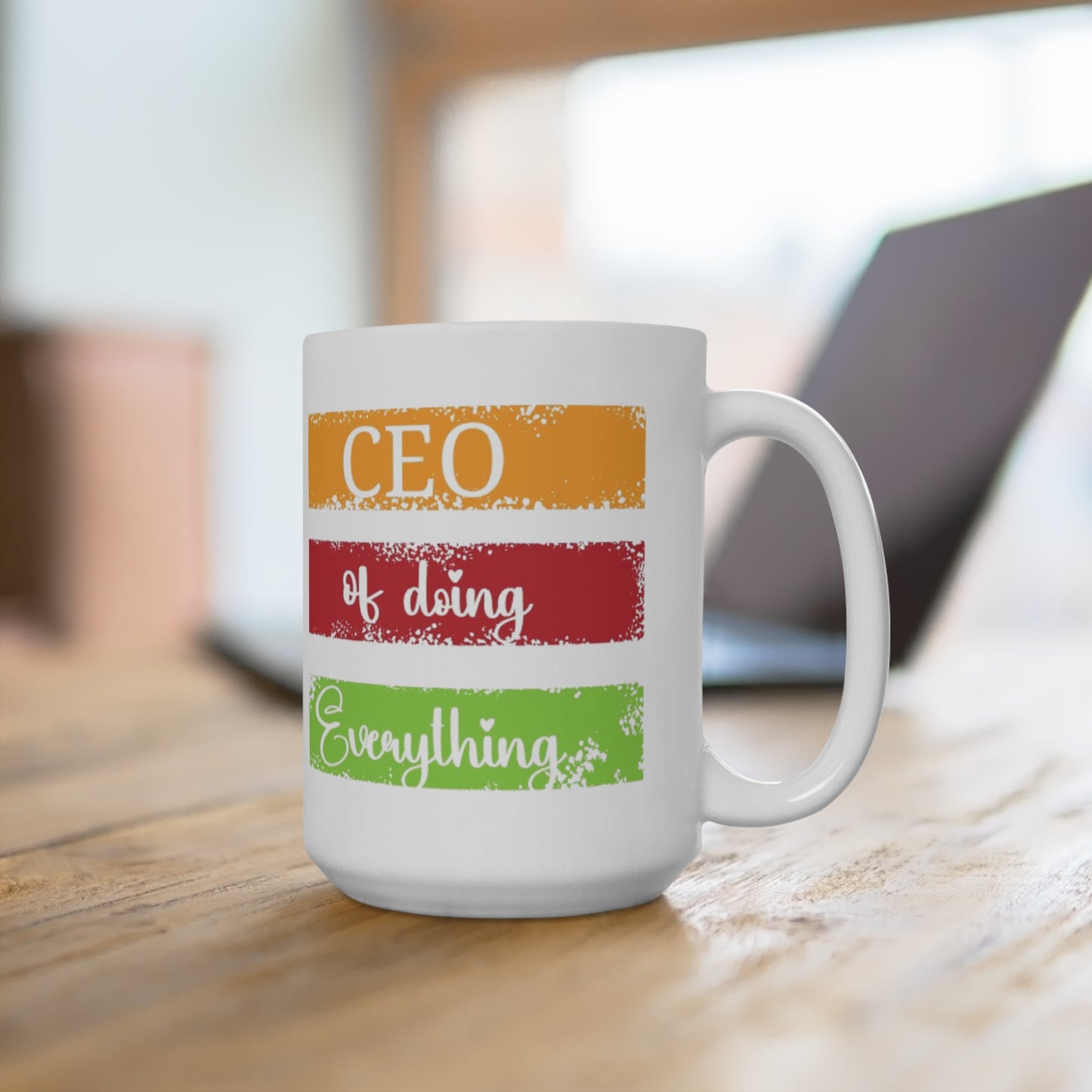 Mug 15oz - CEO of Doing Everything Office Gift Idea
