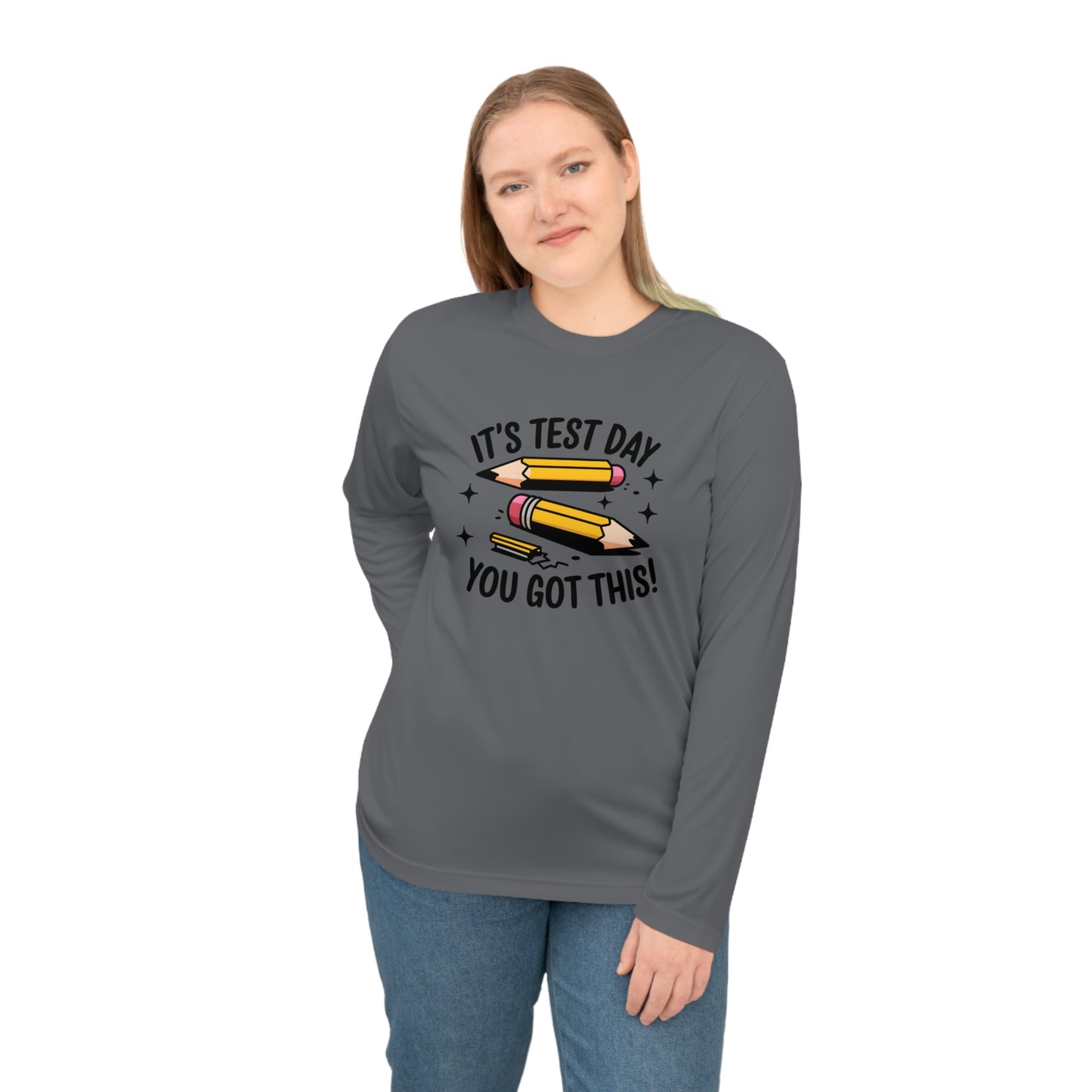 Performance Long Sleeve Shirt - Its Test Day you got This