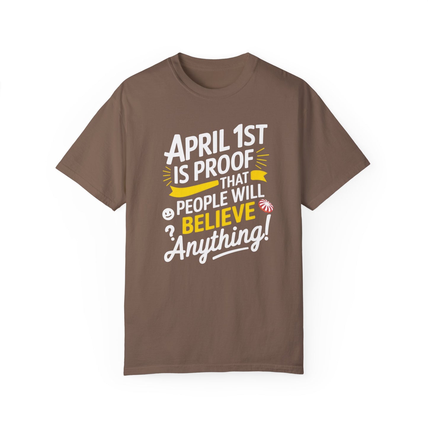 Unisex Garment-Dyed T-shirt - April 1st Fool's Day Tee