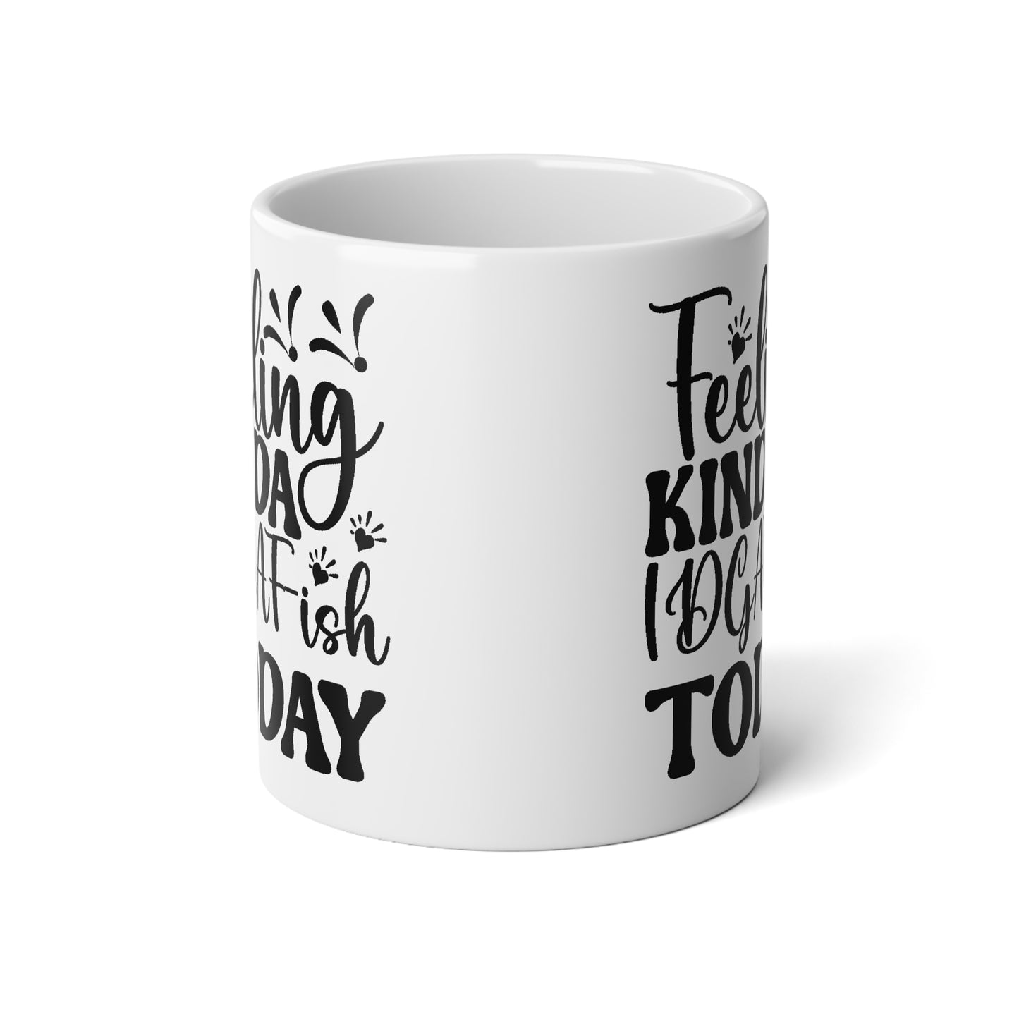 Mug - Feeling Kinda idgat ish Today 20oz Jumbo Mug