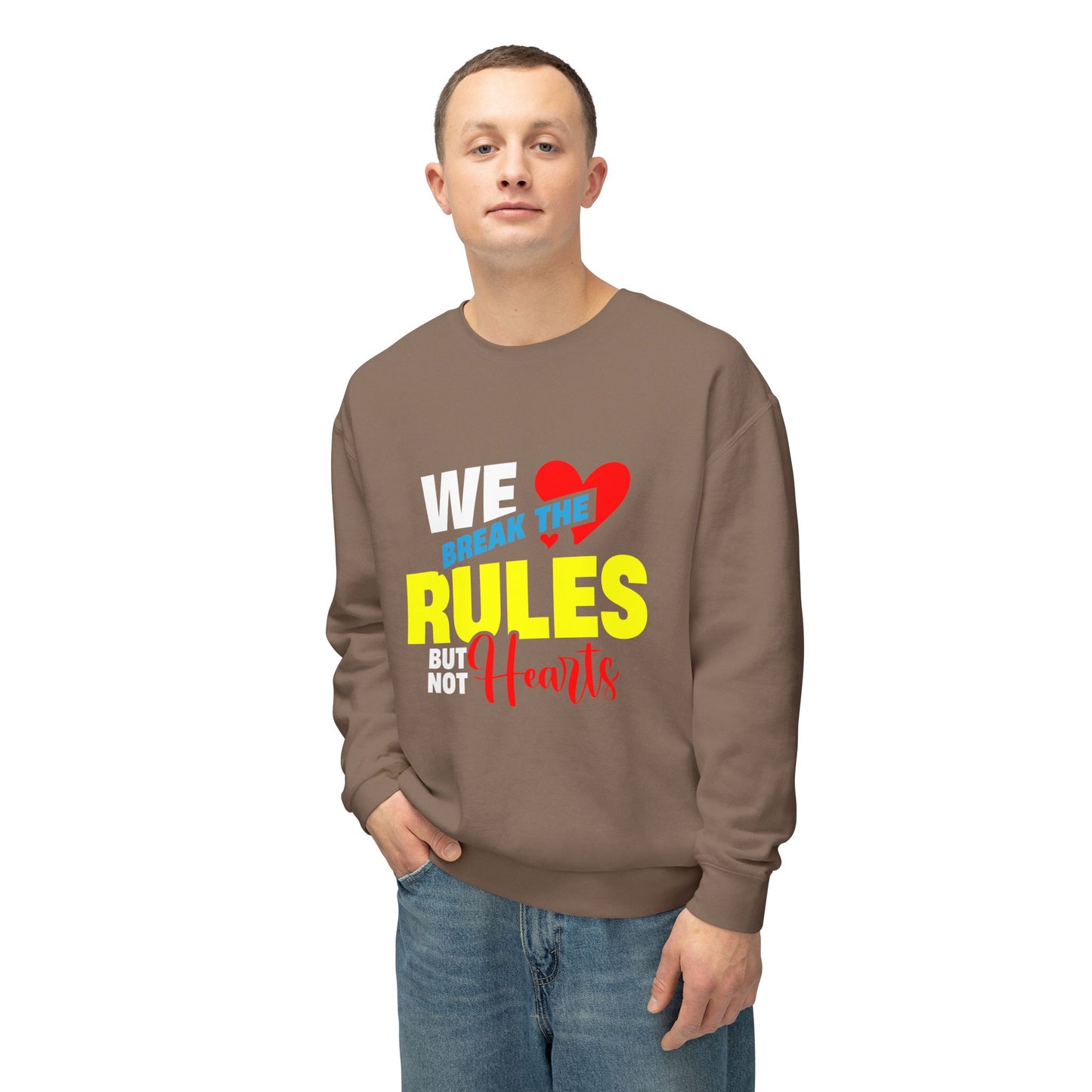 Sweatshirt - 'We Break the Rules butt not Hearts' Design