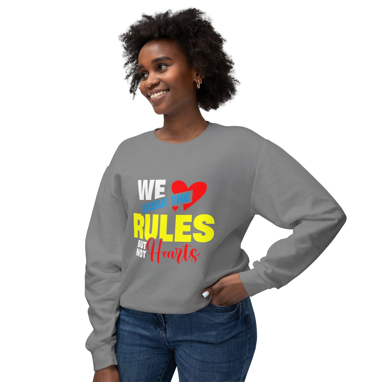 Sweatshirt - 'We Break the Rules butt not Hearts' Design