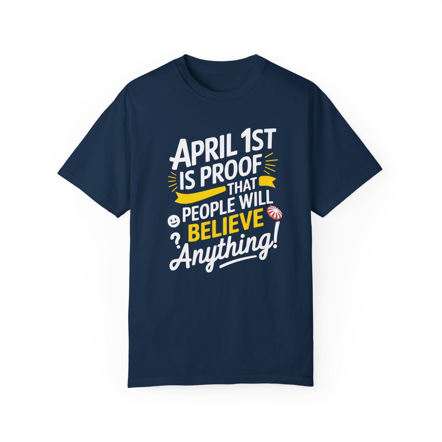 Unisex Garment-Dyed T-shirt - April 1st Fool's Day Tee