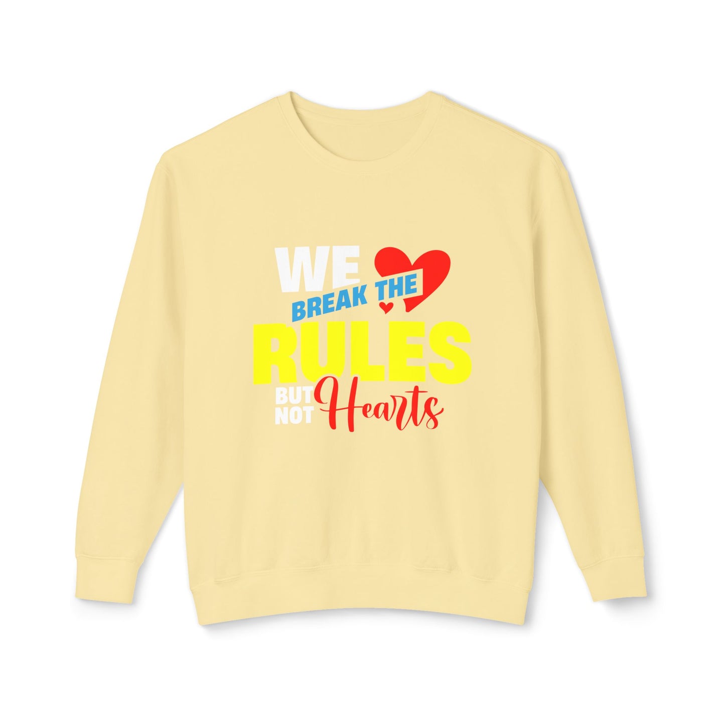 Sweatshirt - 'We Break the Rules butt not Hearts' Design