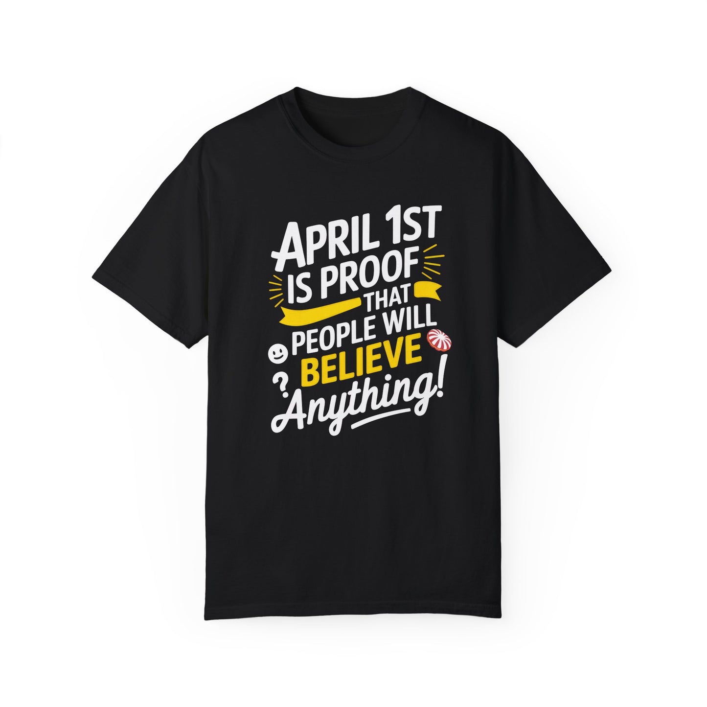 Unisex Garment-Dyed T-shirt - April 1st Fool's Day Tee