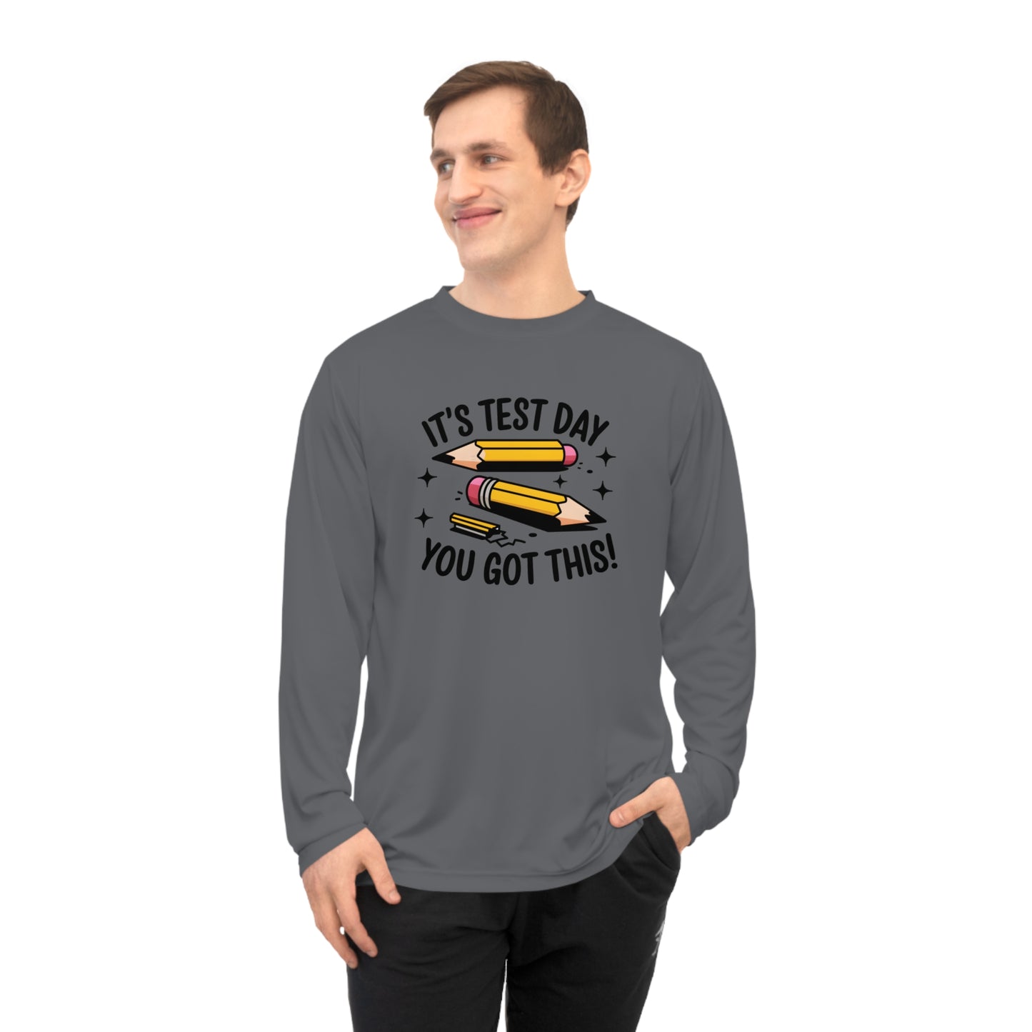 Performance Long Sleeve Shirt - Its Test Day you got This