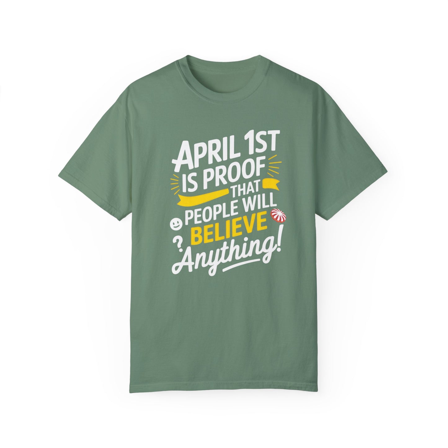 Unisex Garment-Dyed T-shirt - April 1st Fool's Day Tee