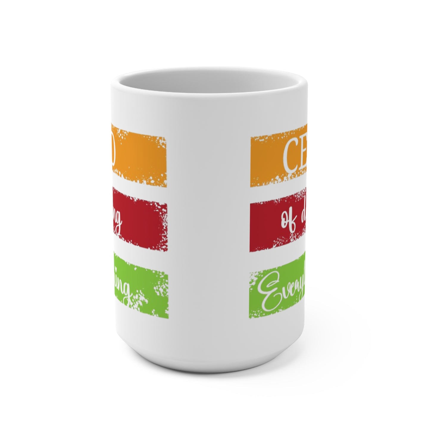 Mug 15oz - CEO of Doing Everything Office Gift Idea