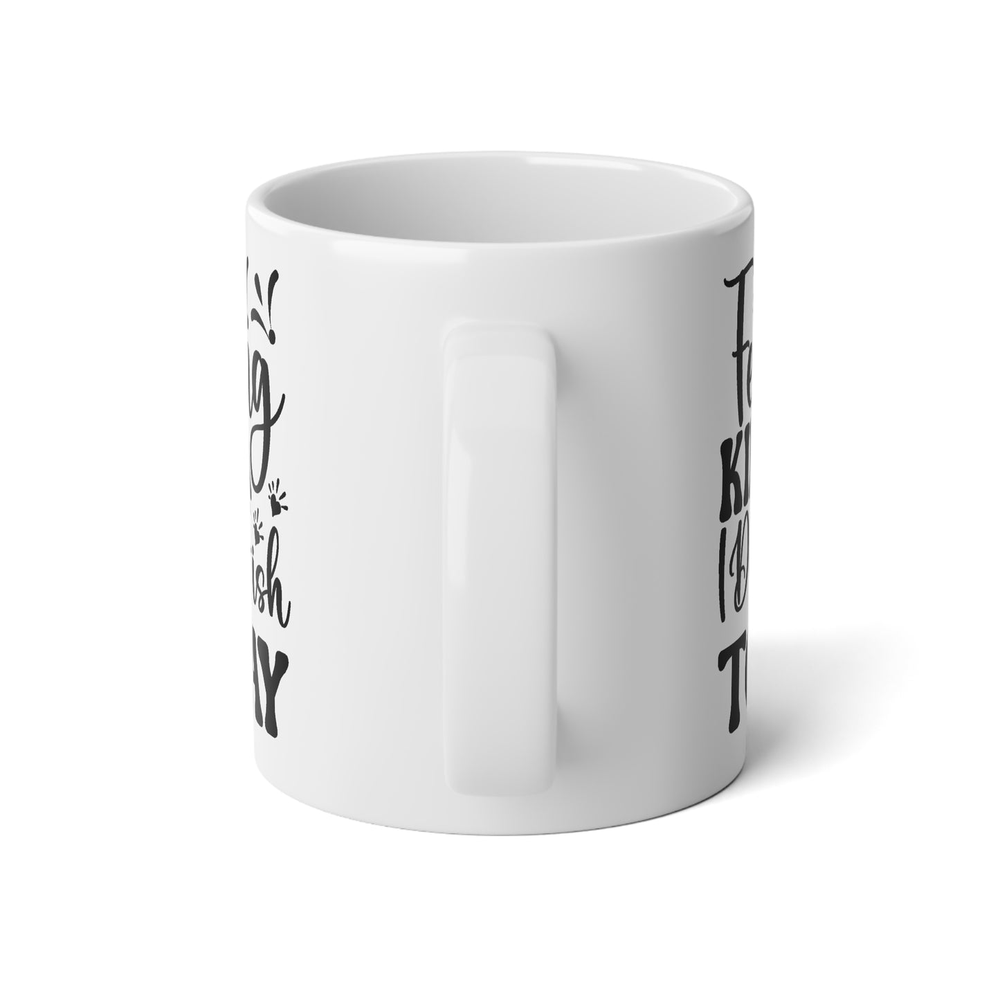 Mug - Feeling Kinda idgat ish Today 20oz Jumbo Mug