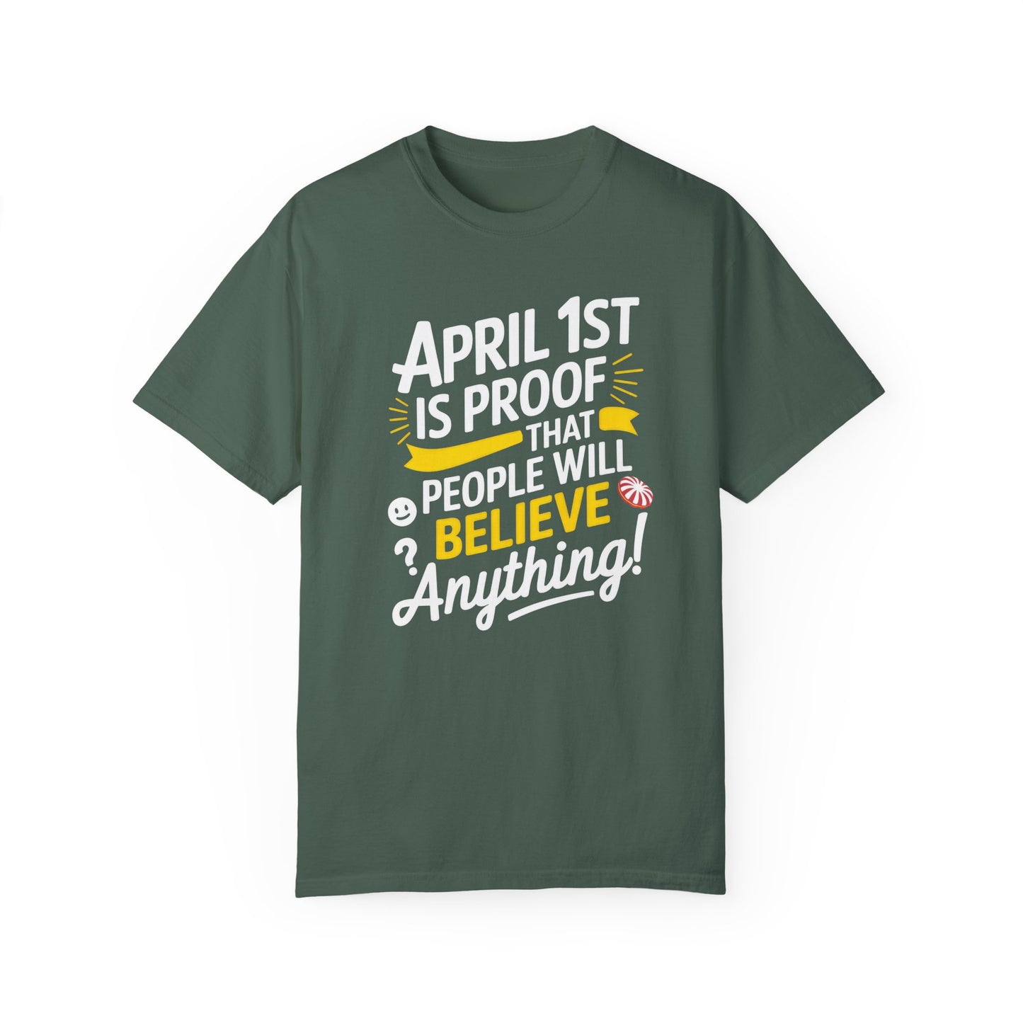 Unisex Garment-Dyed T-shirt - April 1st Fool's Day Tee