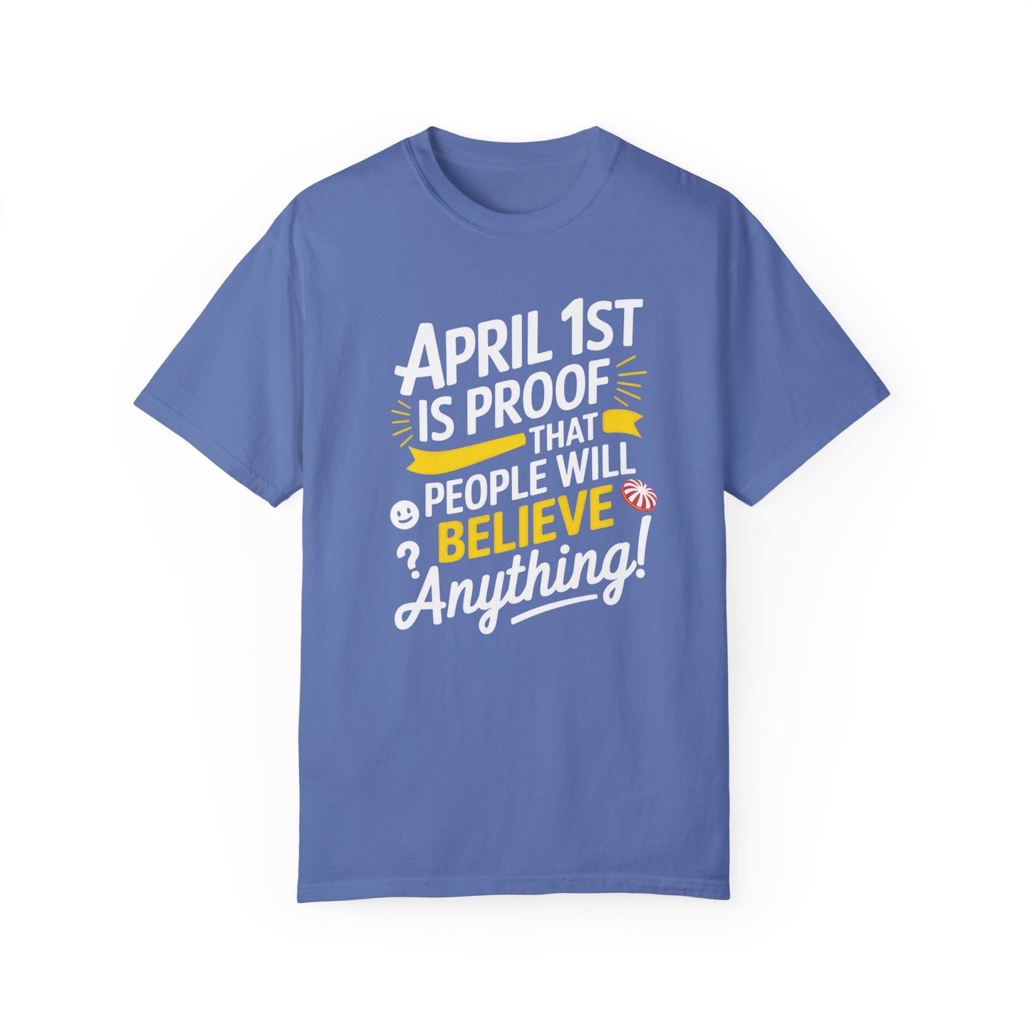 Unisex Garment-Dyed T-shirt - April 1st Fool's Day Tee