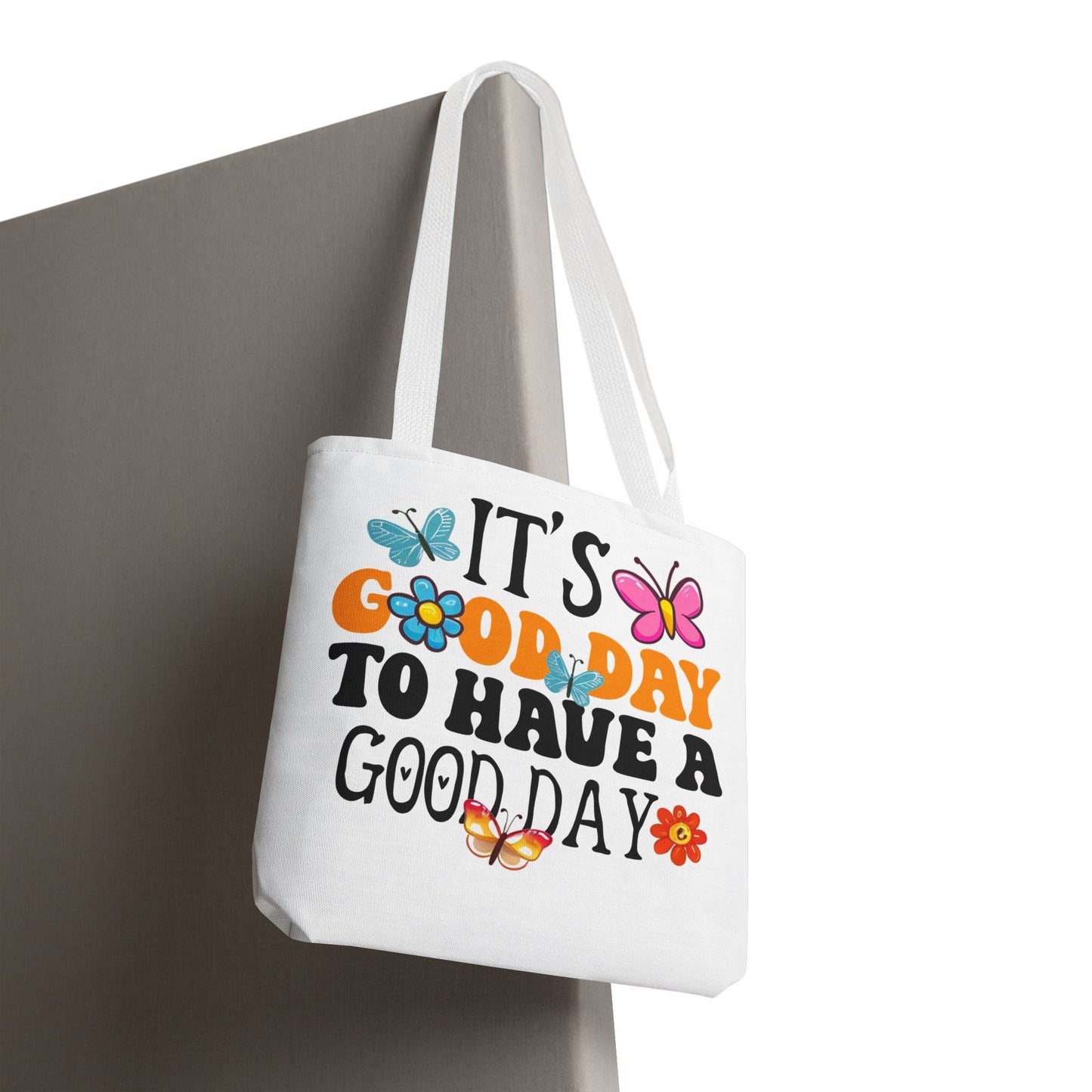 Tote Bag - 'Good day To have a Good day' Quote Design