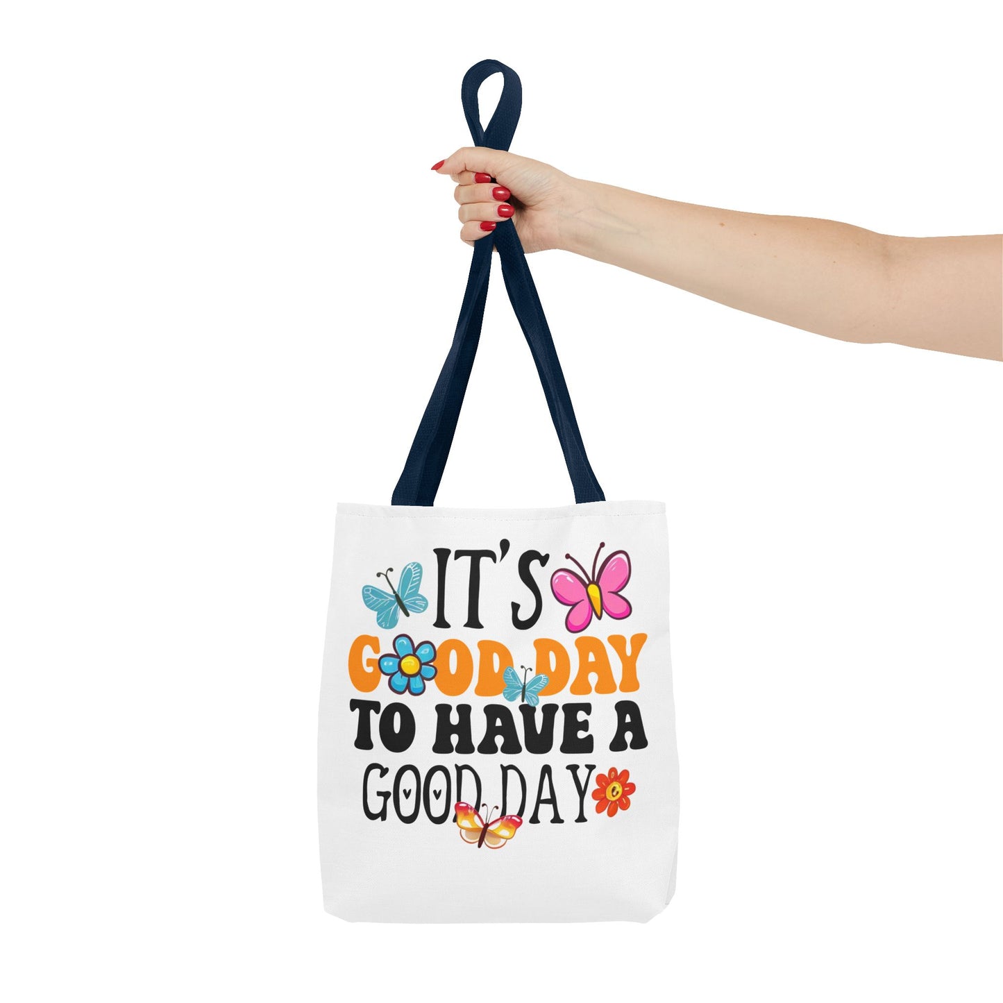 Tote Bag - 'Good day To have a Good day' Quote Design