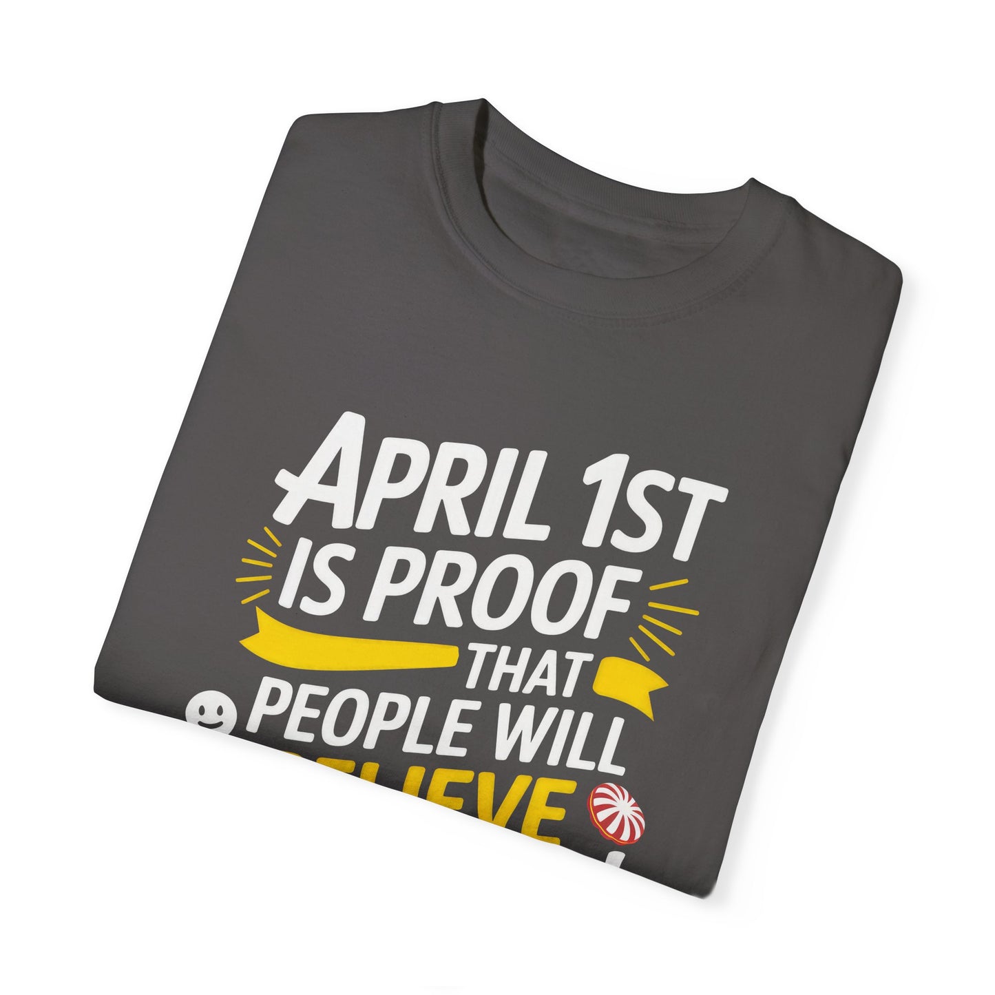 Unisex Garment-Dyed T-shirt - April 1st Fool's Day Tee