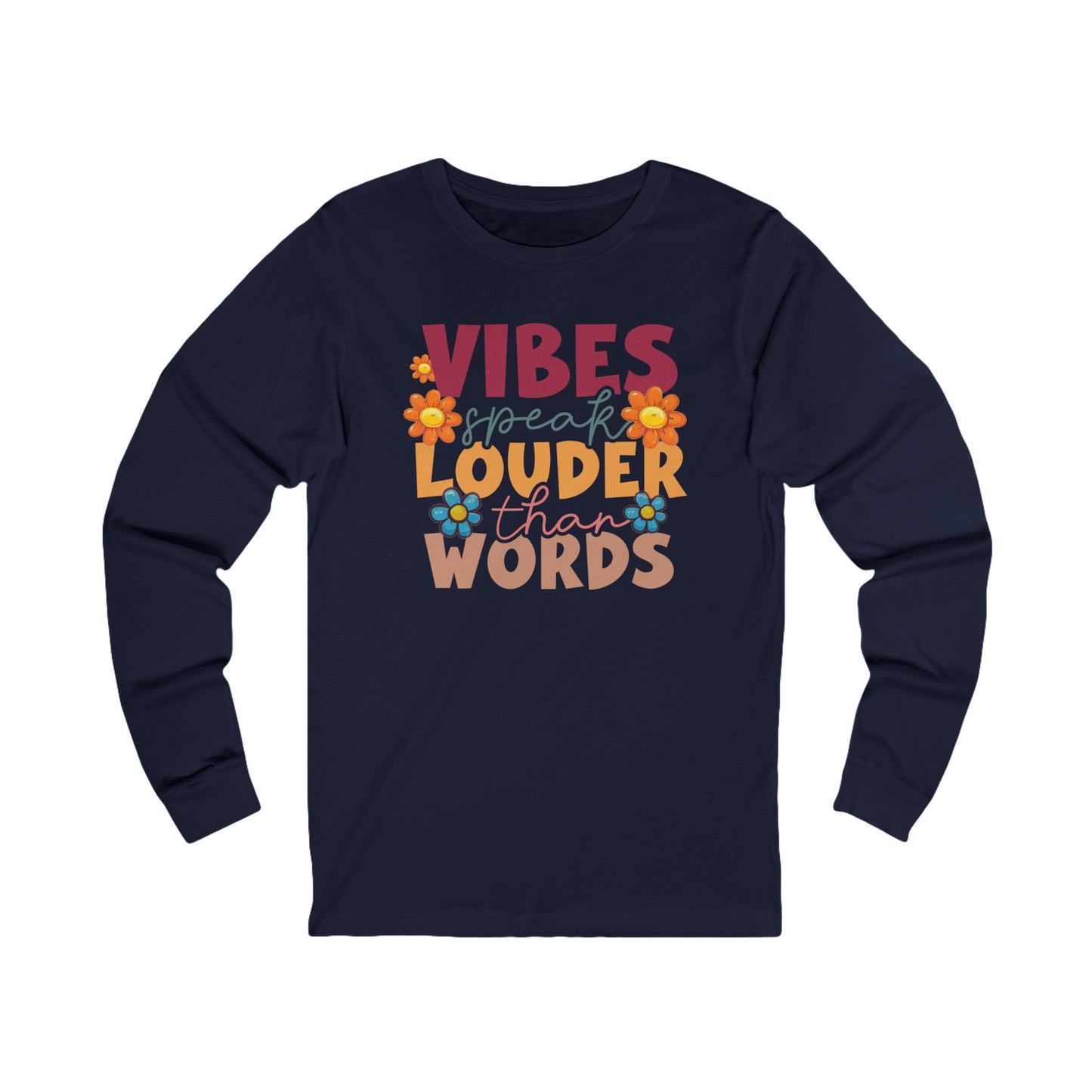 Long Sleeve Tee - Vibes Speak Louder than Words