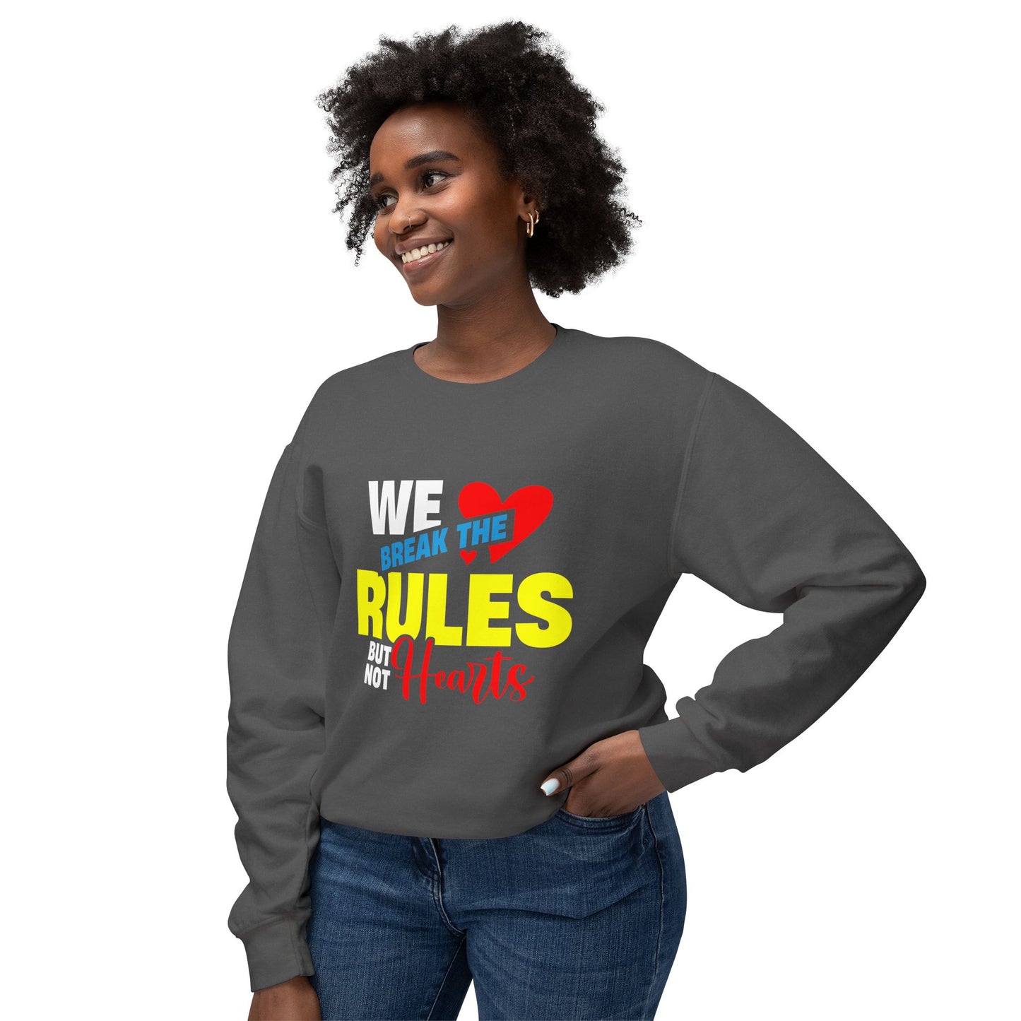 Sweatshirt - 'We Break the Rules butt not Hearts' Design