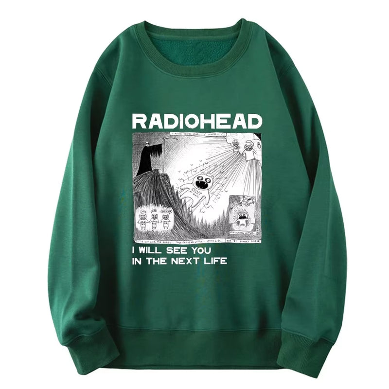 Radiohead I Will See You in the Next Life Hoodie Men/Women Rock Boy Retro Printed Sweatshirts Hip Hop Streetwear Sudaderas Male