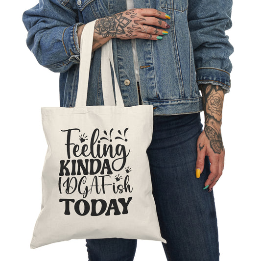 Tote Bag - Feeling Kinda i Dgaf ish Today
