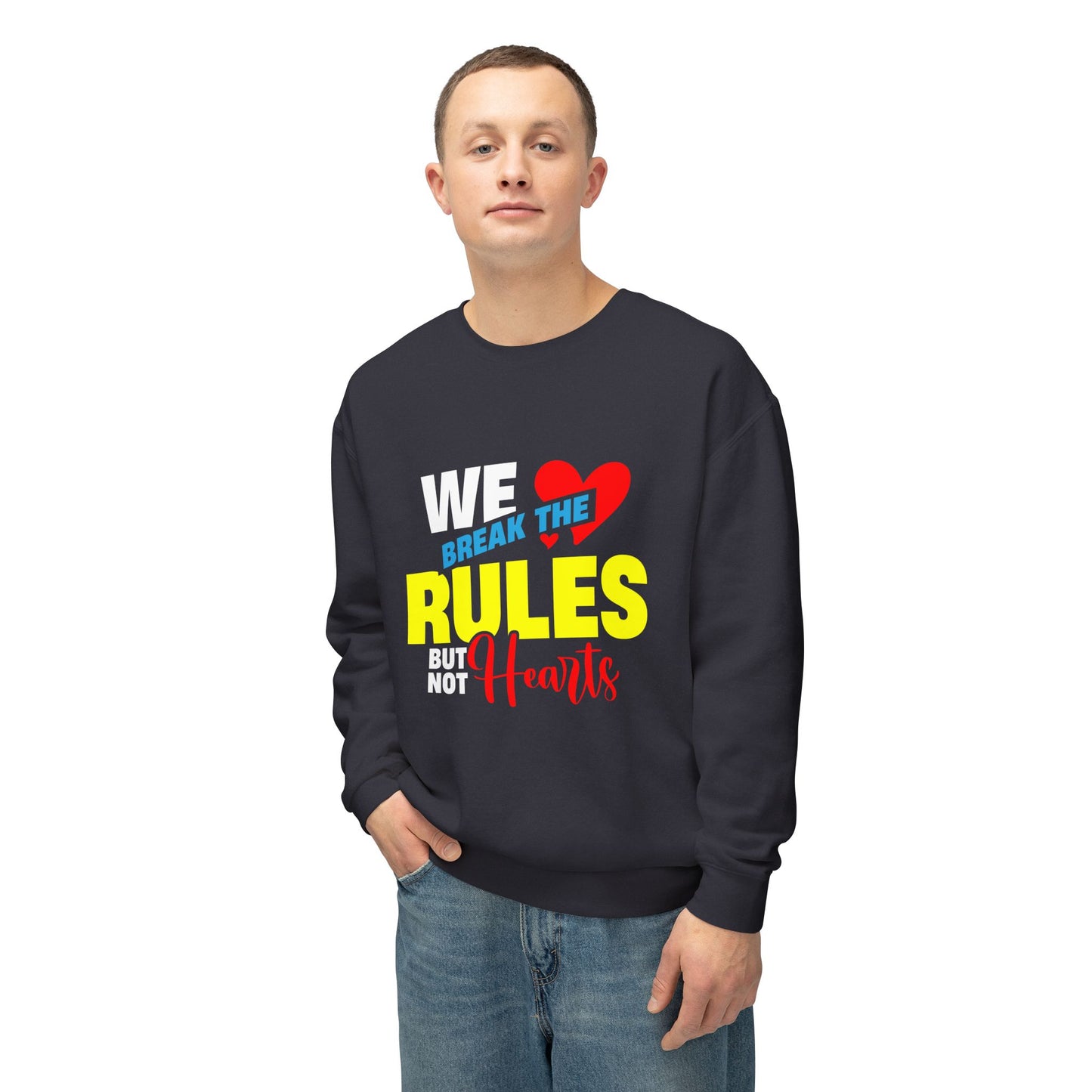 Sweatshirt - 'We Break the Rules butt not Hearts' Design