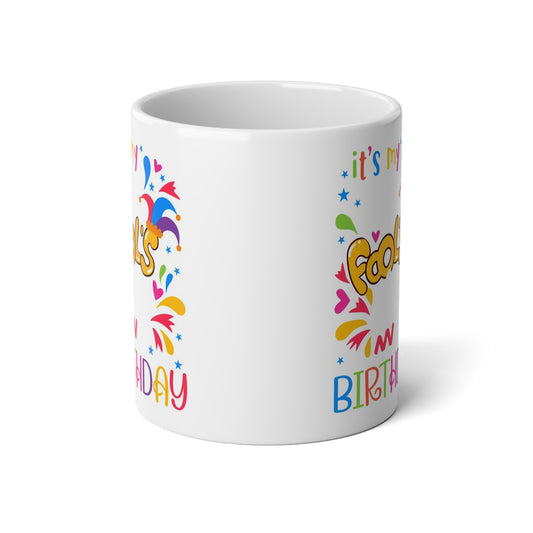 Mug 20oz My Fools Birthday Funny Gift Celebration Drinkware
