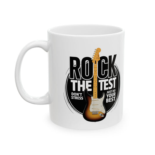 Mug - Rock the Test Don't Stress Just Do Your Best - 11oz/15oz Ceramic Mug