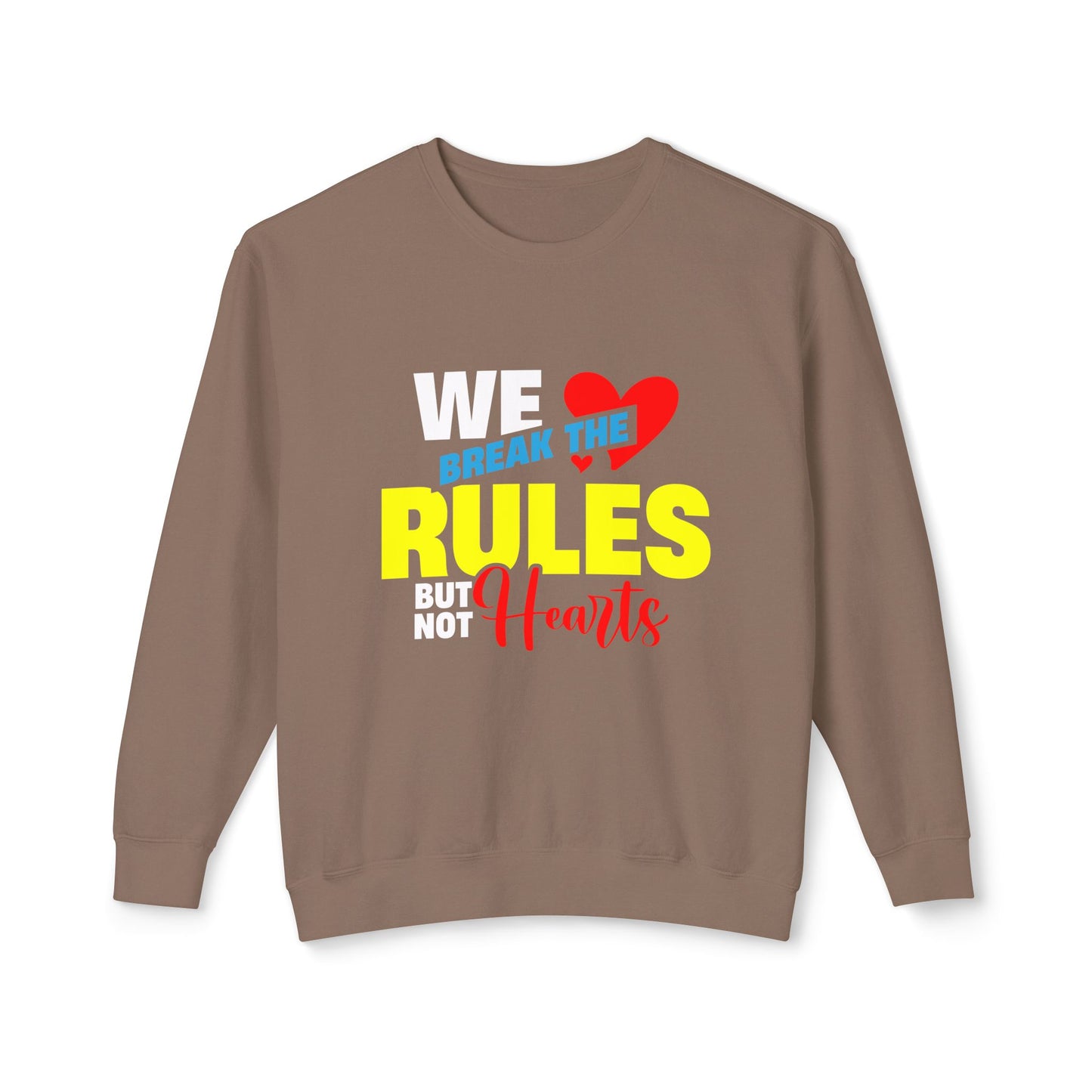 Sweatshirt - 'We Break the Rules butt not Hearts' Design